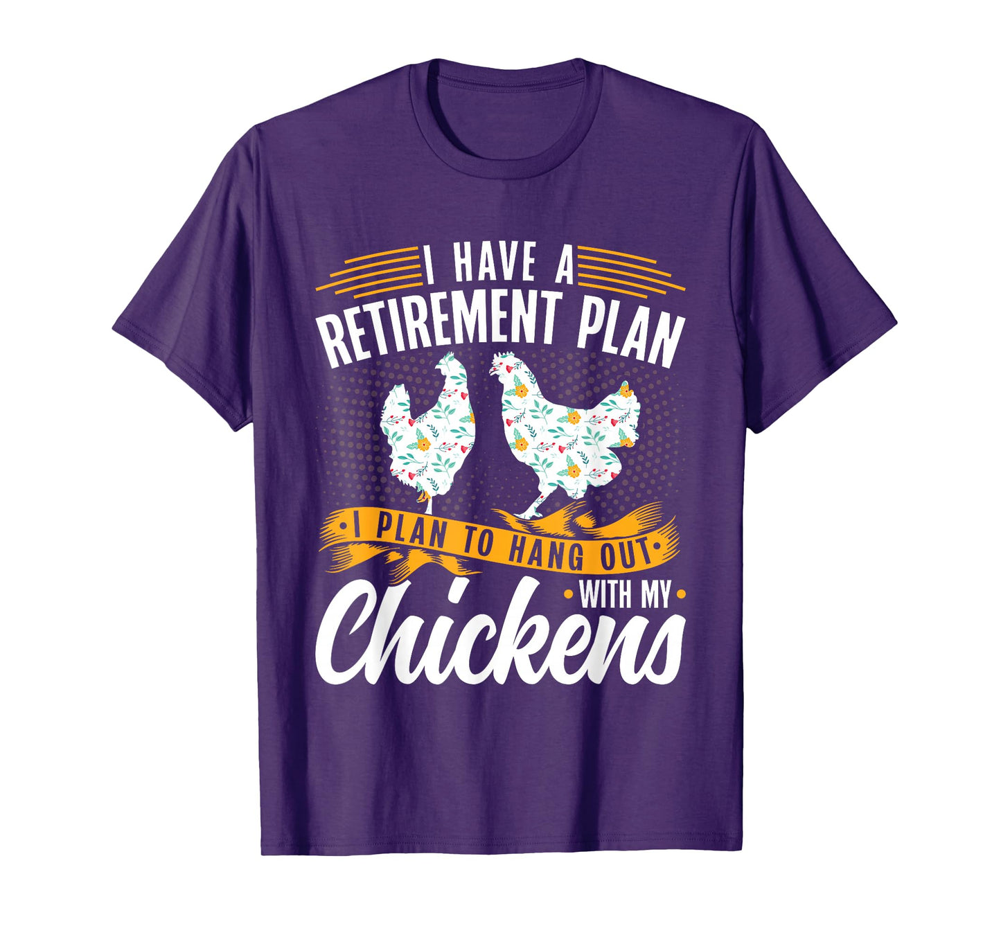 I Have A Plan For Retirement Chicken Farmer T-Shirt