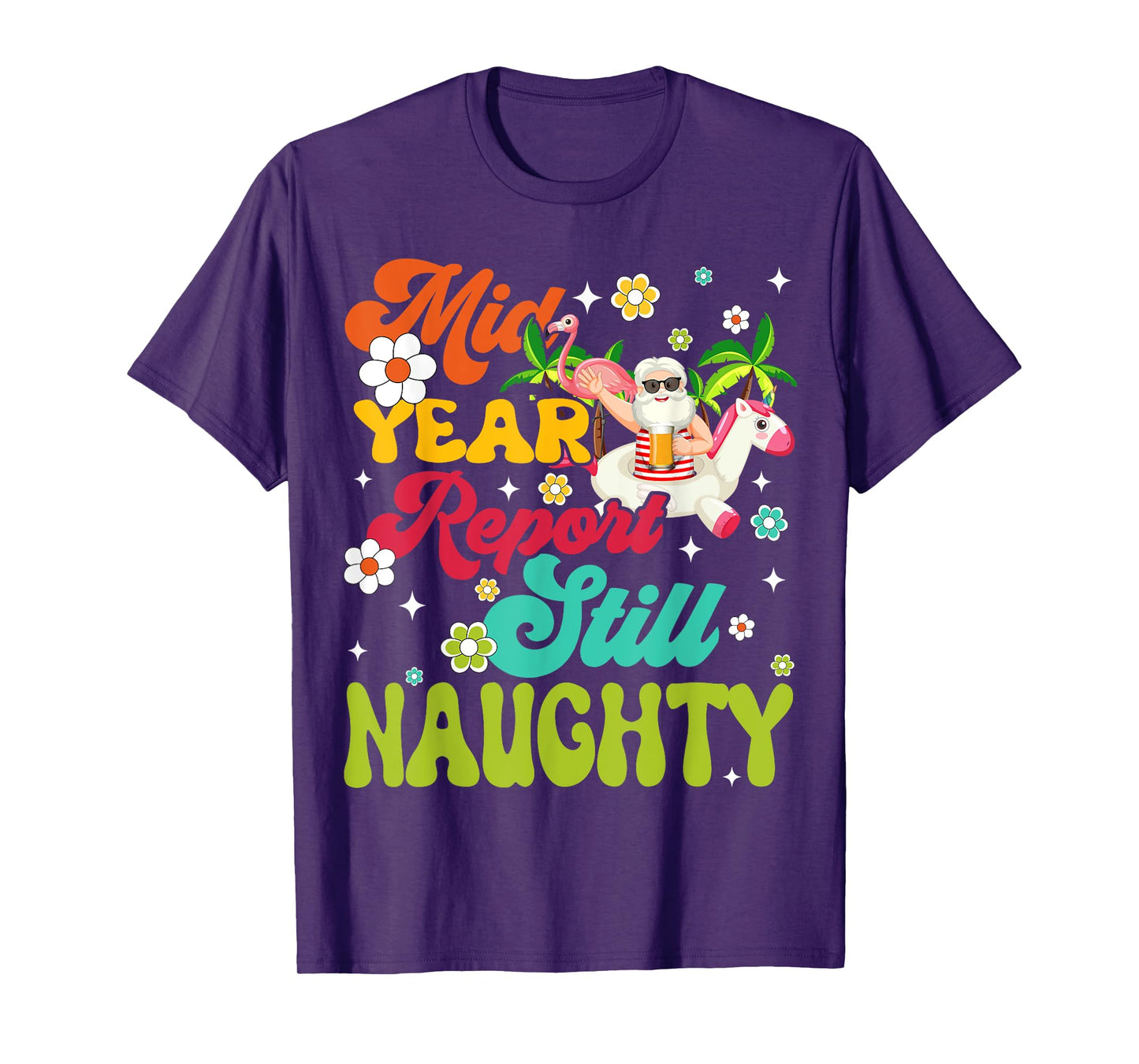Mid Year Report Still Naughty Santa Hawaii Christmas In July T-Shirt