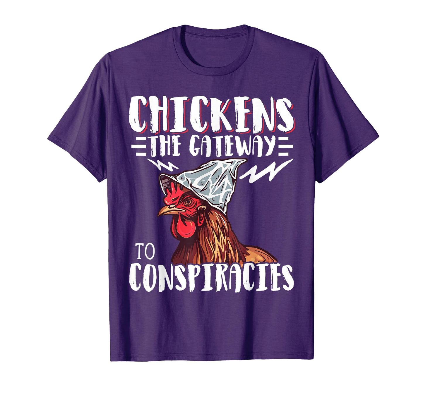 Chickens The Gateway to Conspiracies T-Shirt