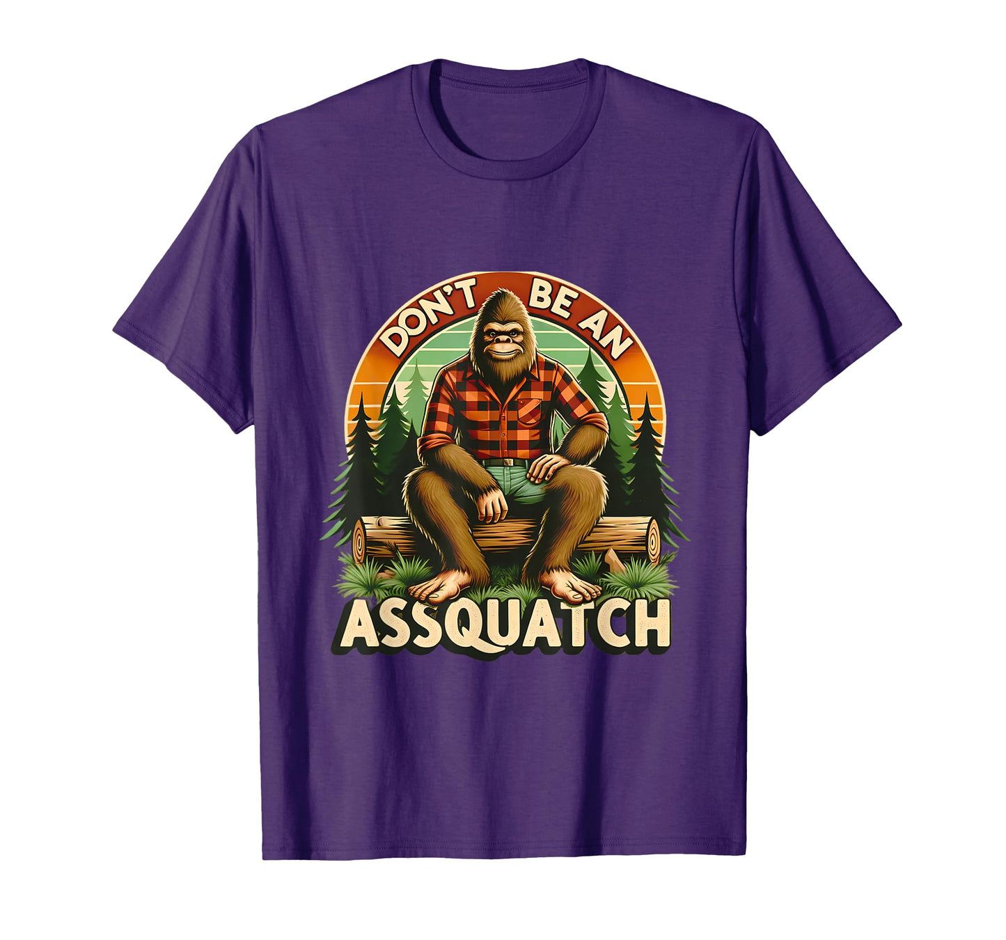 Don't Be An Assquatch Funny Sasquatch T-Shirt