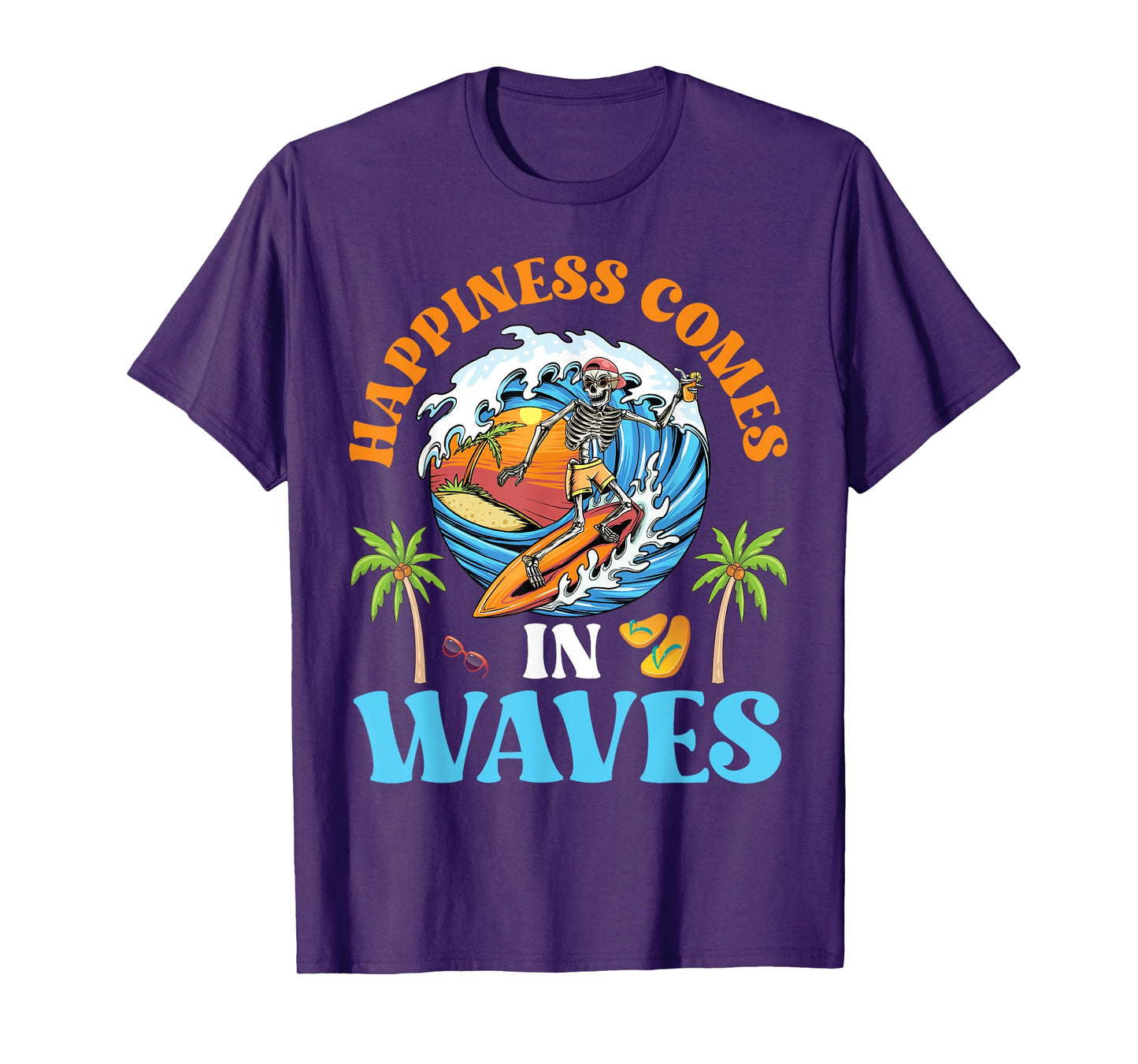 Skeleton Surfing Summer Vibes Happiness Comes In Waves T-Shirt