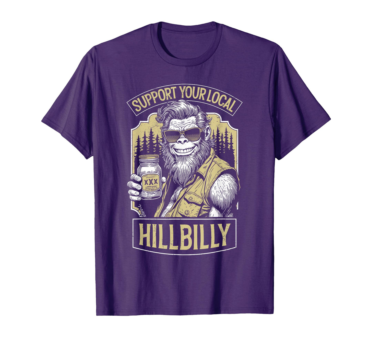 Support Your Local Hillbilly Moonshine Funny Bigfoot Redneck T-Shirt