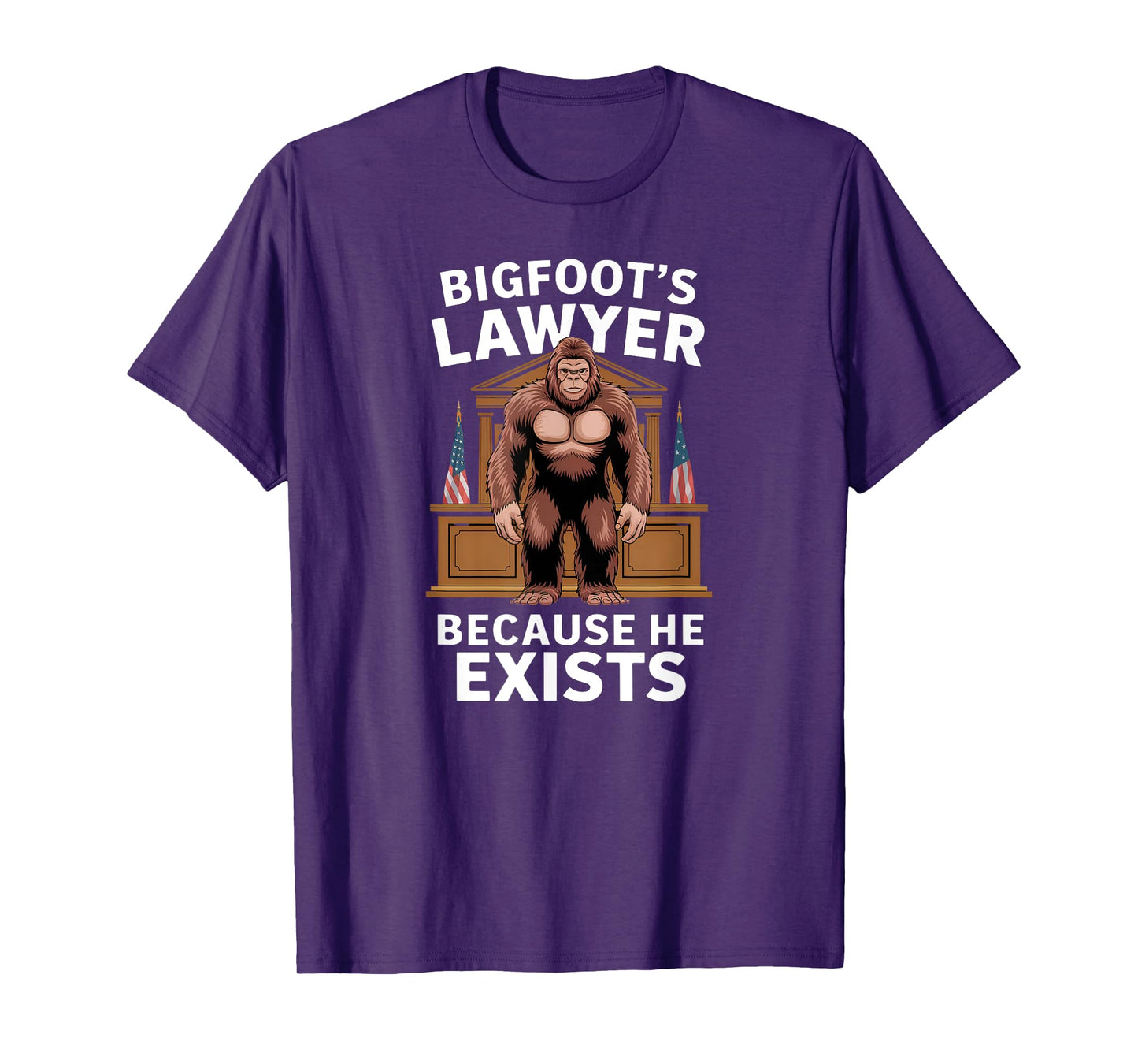 Bigfoot’s Lawyer Because He Exists Funny Joke Meme Graphic T-Shirt
