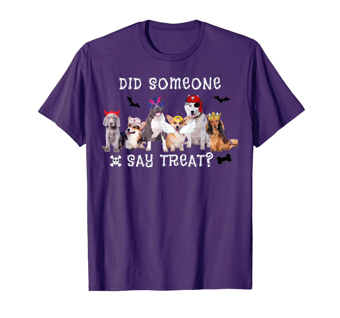 Did Someone Say Treat Funny Dog Halloween Men Women T-Shirt