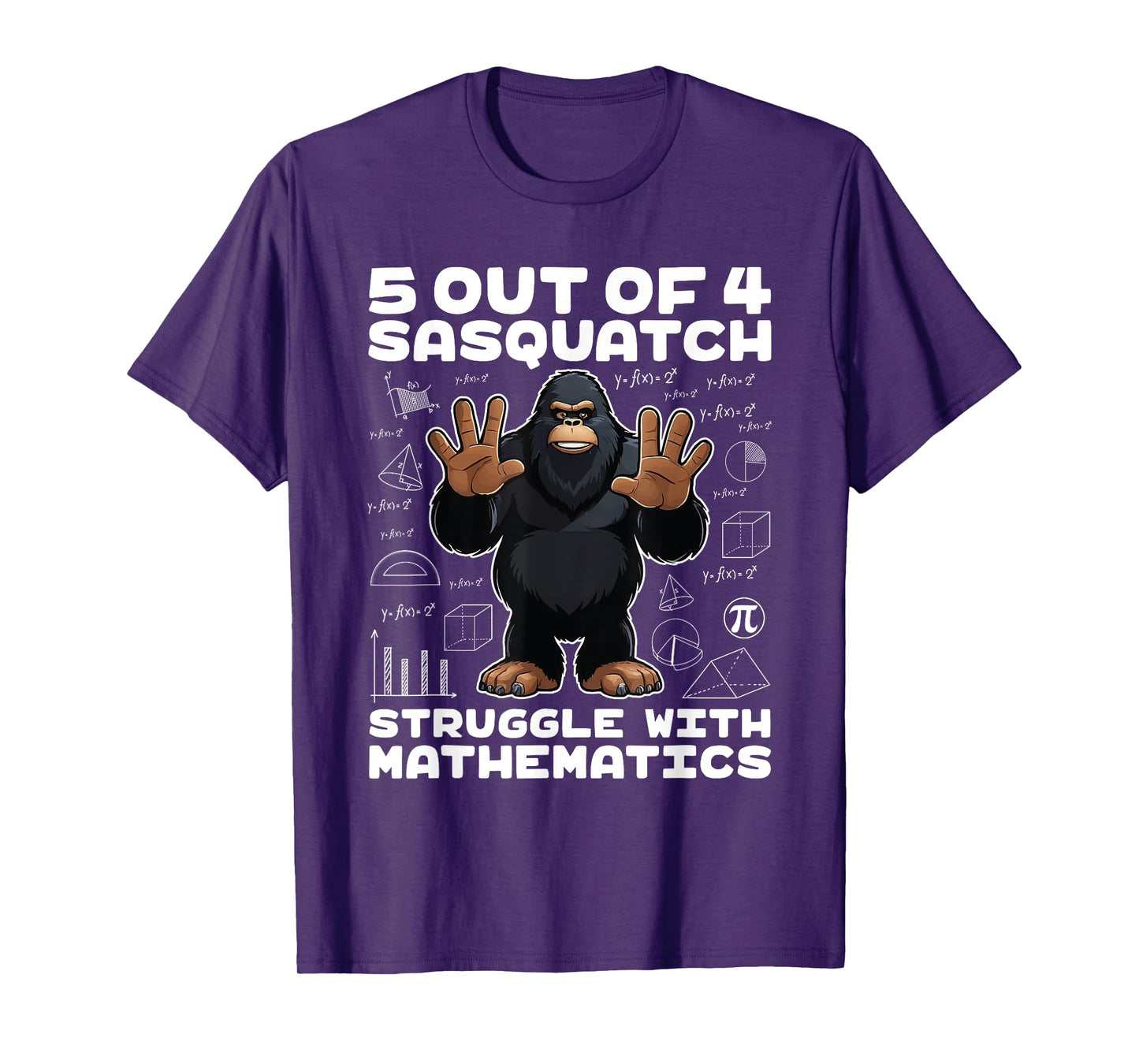 5 Out Of 4 Sasquatch Struggle With Mathematics Bigfoot Math T-Shirt