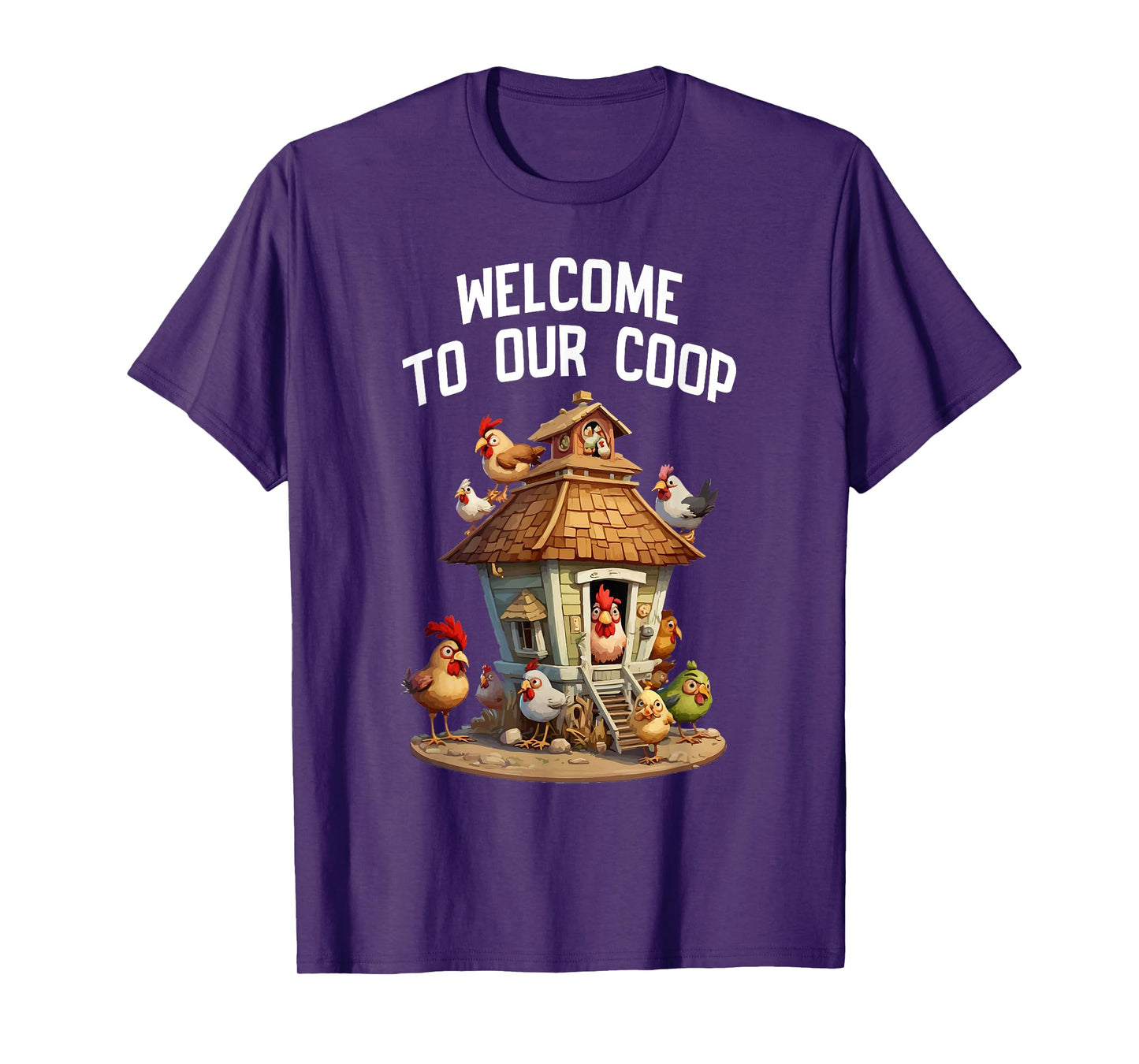 Welcome To Our Chicken Coop Crazy Farmer Lady T-Shirt
