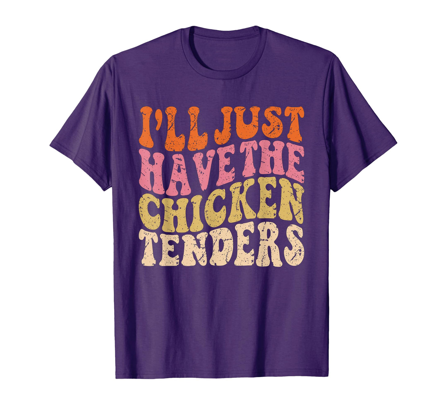 I'll Just Have the Chicken Tenders Funny Chicken Groovy T-Shirt