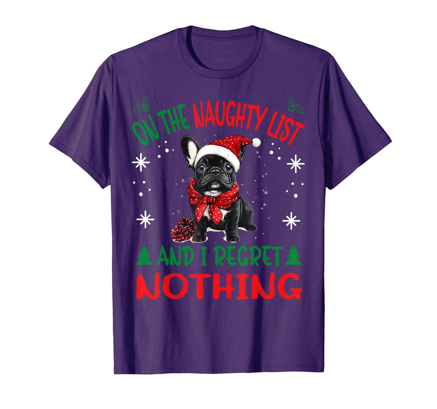 Cute French Bulldog Frenchie Dog Christmas On The Naughty T-Shirt