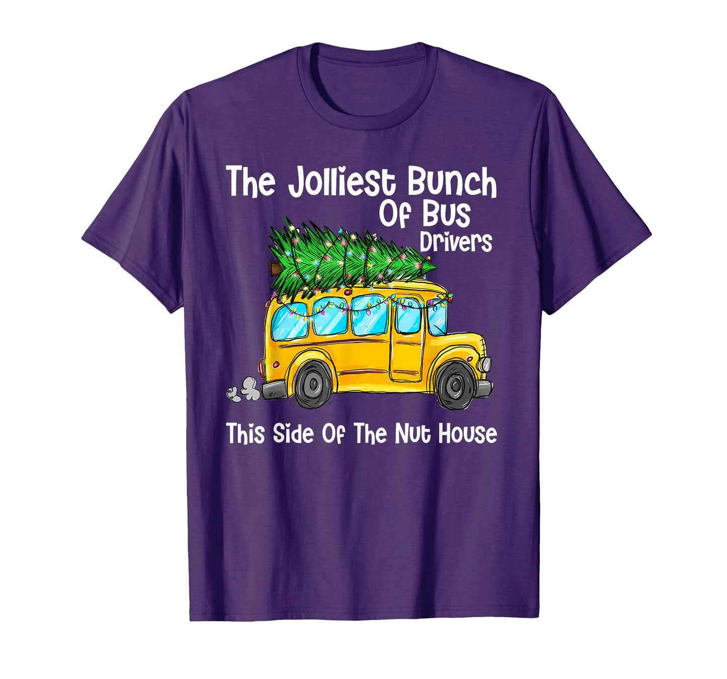 The Jolliest Bunch Of Bus Driver This Side Of The Nut House T-Shirt