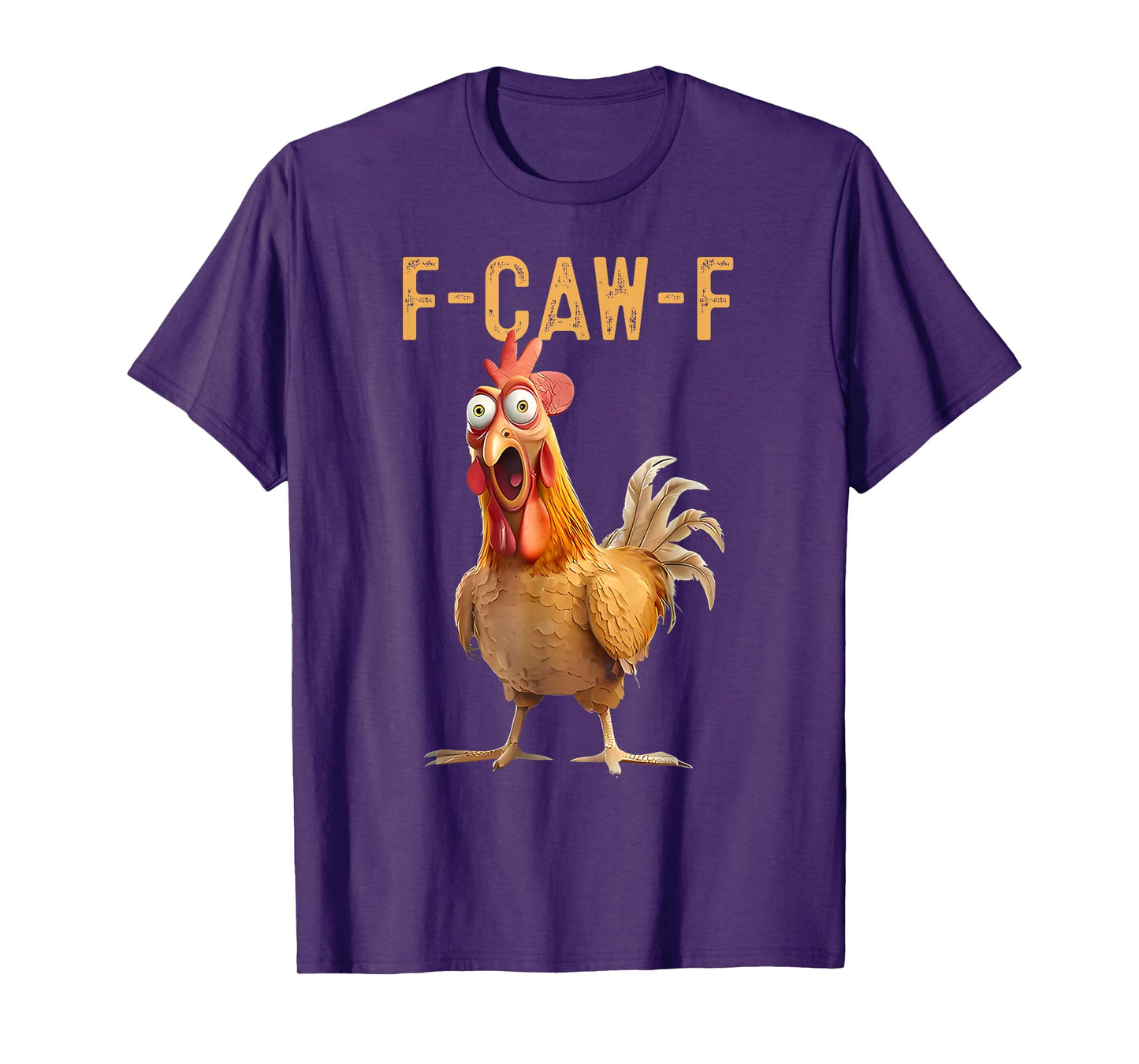 F-Caw-F Funny Chicken Humor Quote Rooster Meme T-Shirt