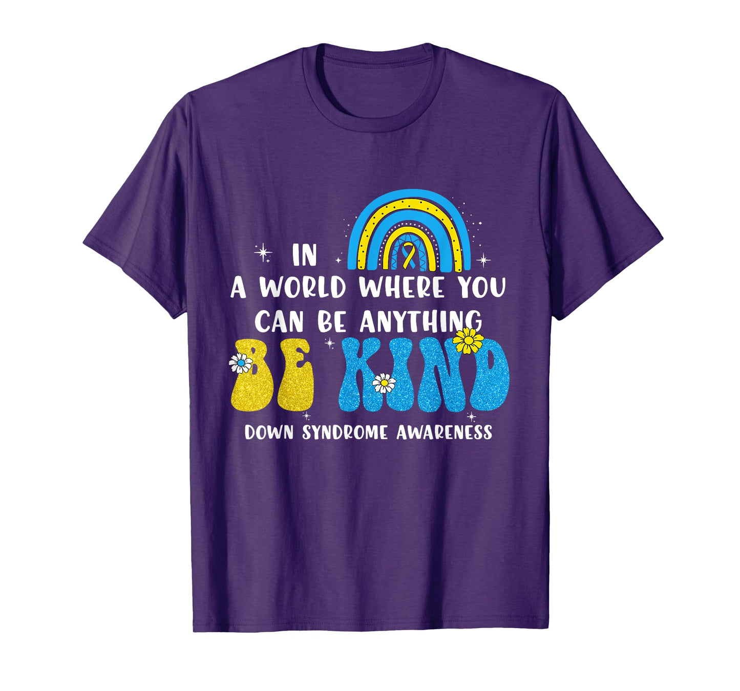 Be Kind Rainbow Down Syndrome Awareness Teacher Women Kids T-Shirt