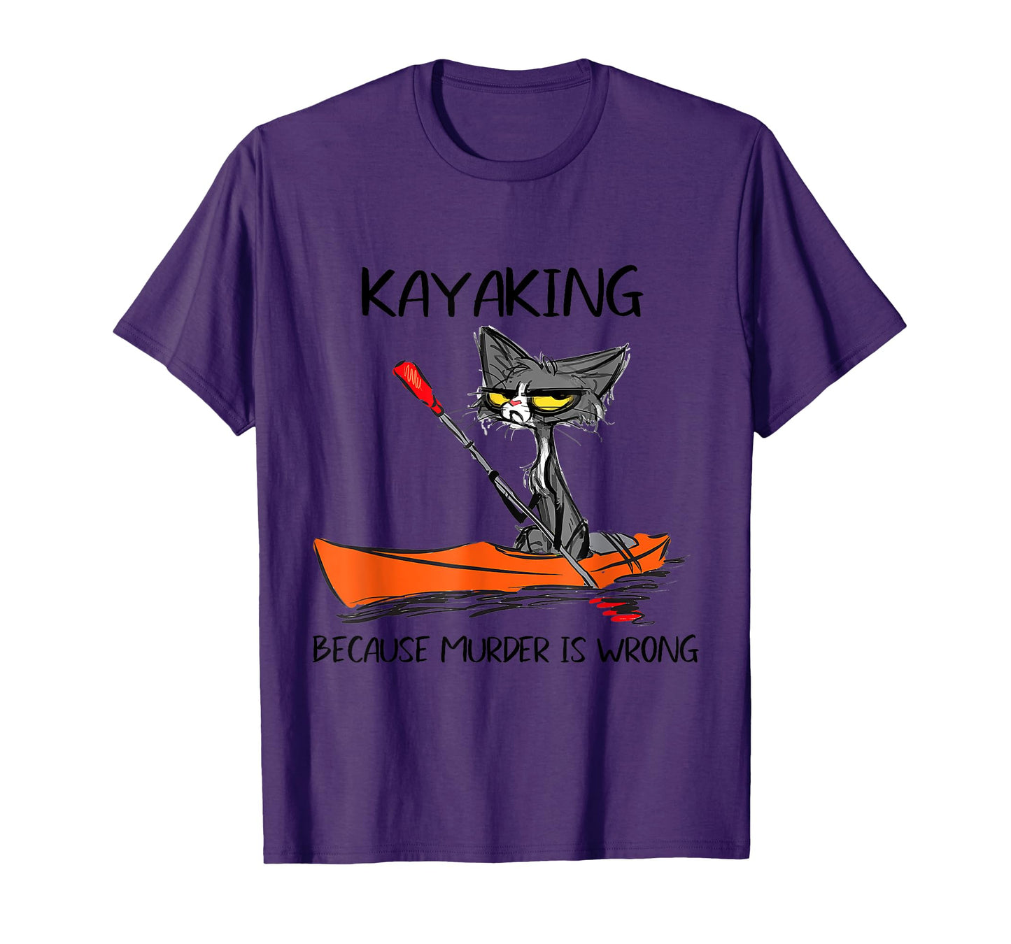 Womens Kayaking Because Murder Is Wrong 95 Funny cat kayak T-Shirt