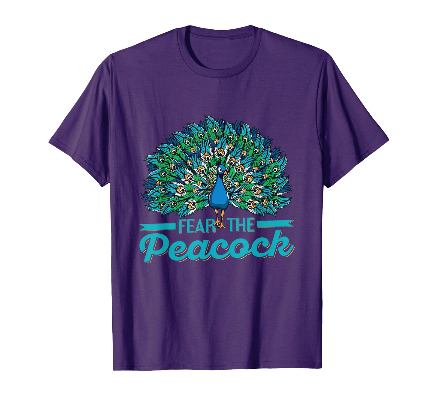 Fear the peacock Quote for a Peacock lover T-Shirt