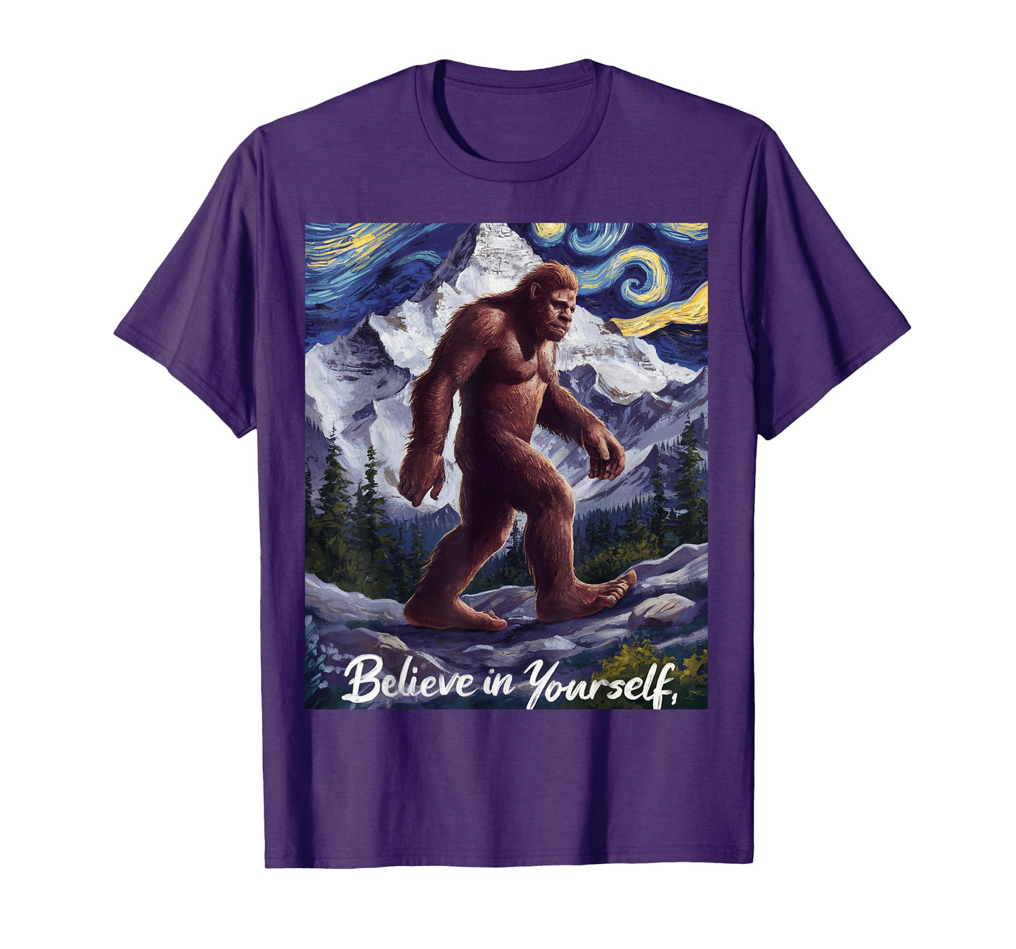 Bigfoot Starry Night Van Gogh Believe in Yourself Funny Gift T-Shirt