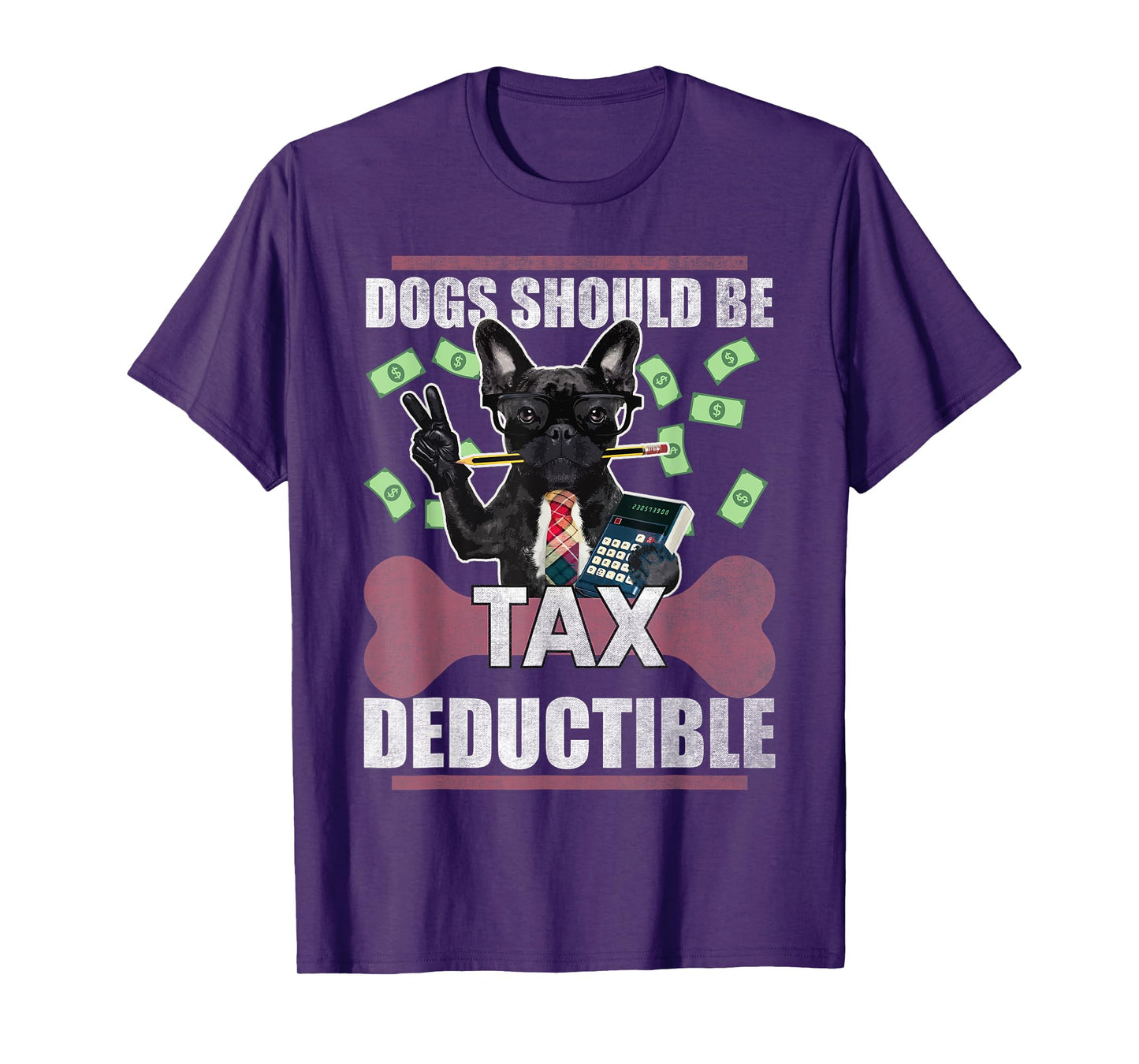 Dogs Should Be Tax Deductible Cute French Bulldog Advocacy Men Women Kids T-Shirt