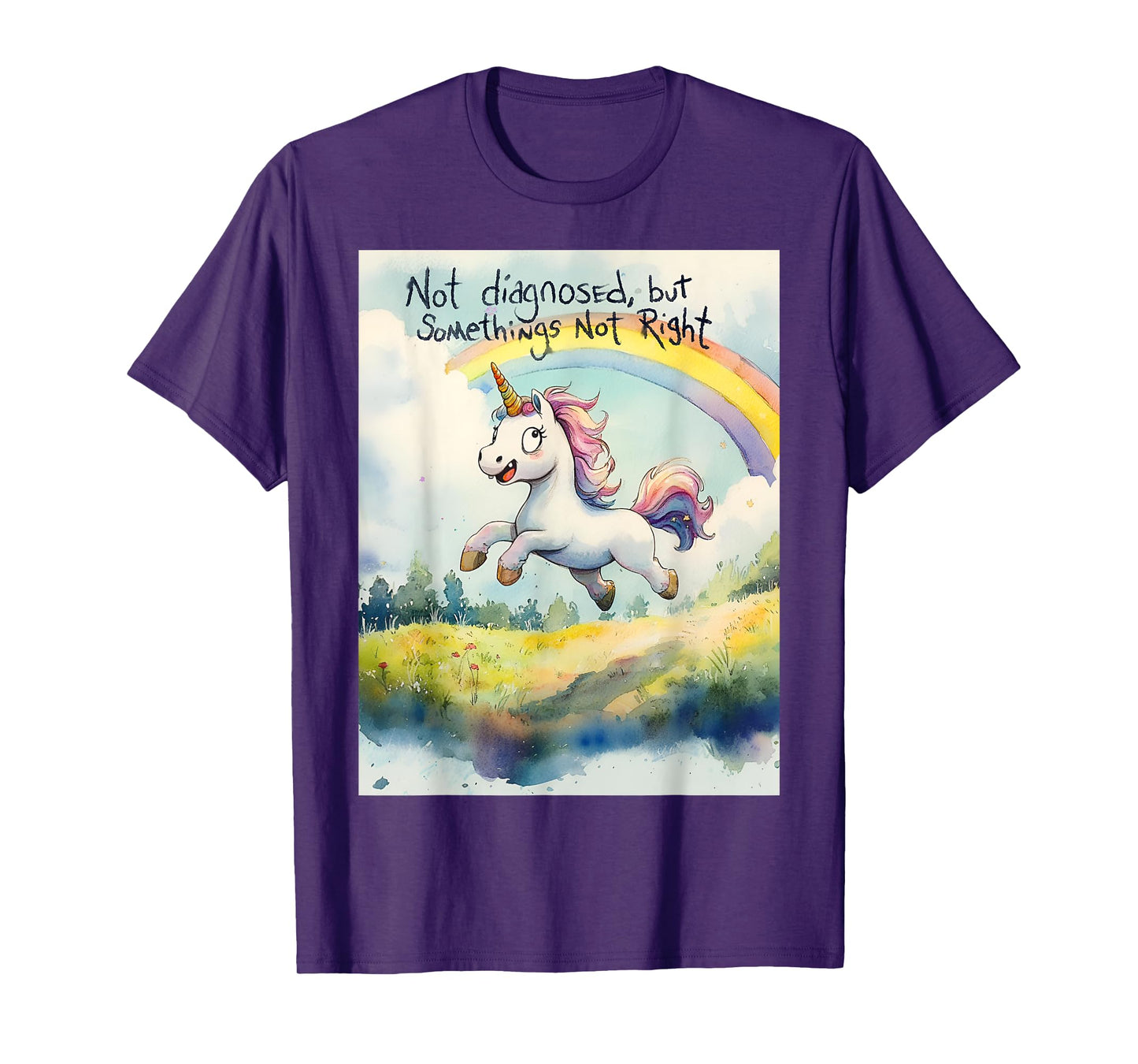 Undiagnosed But Something Ain't Right Unicorn Funny Saying T-Shirt