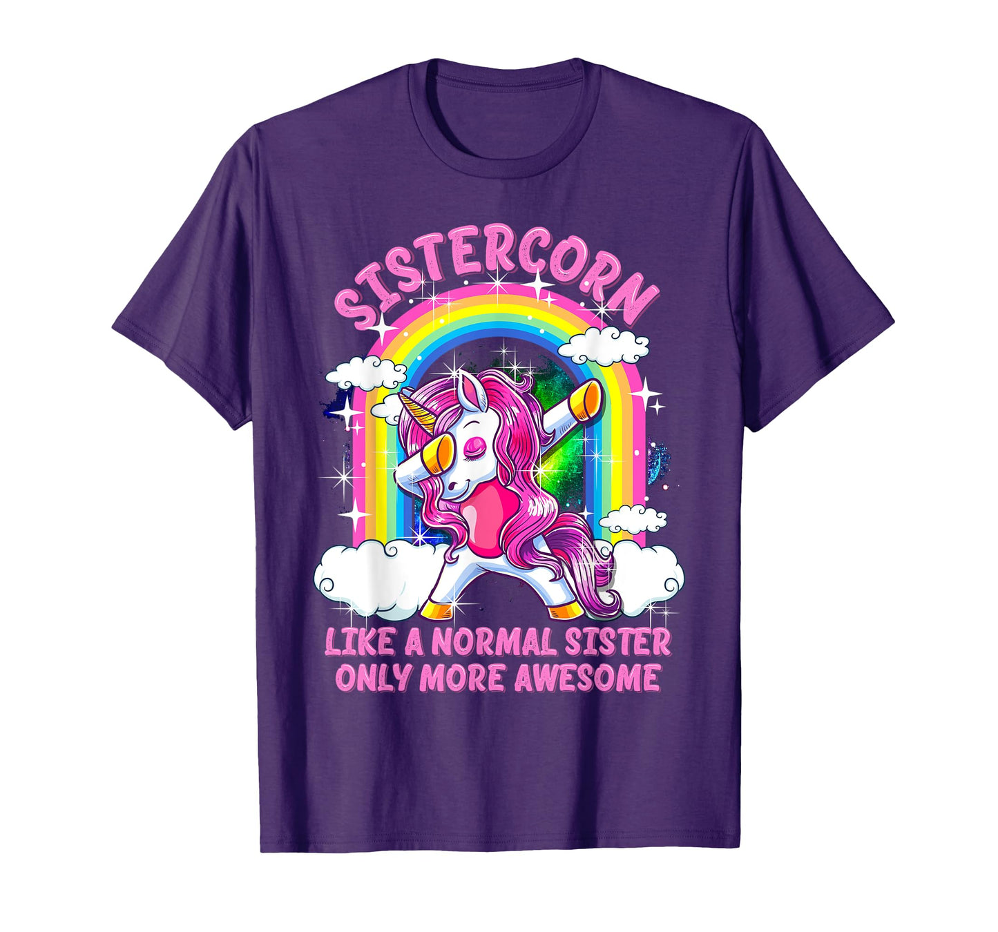Sistercorn Like A Normal Sister Only More Awesome Unicorn T-Shirt