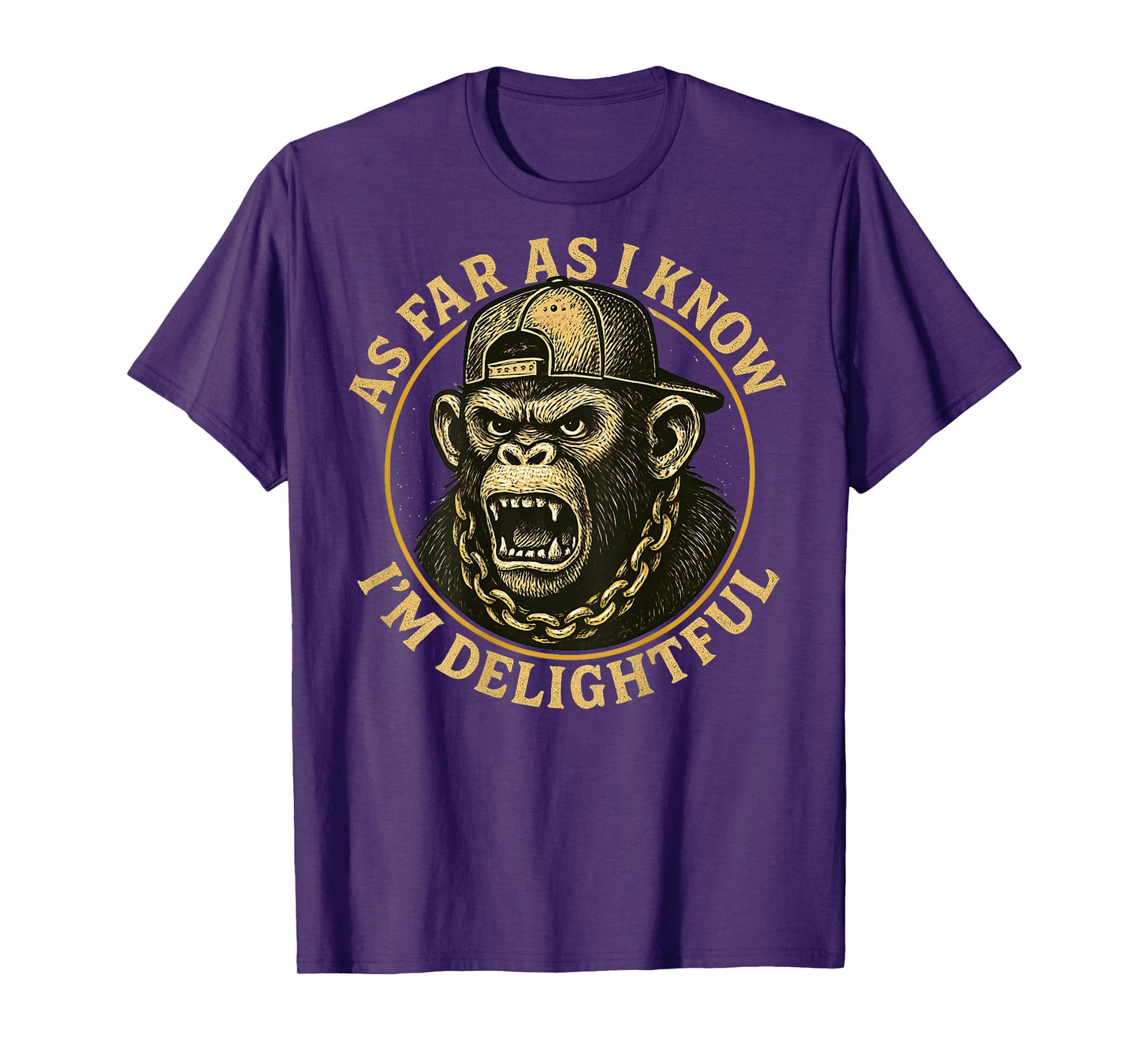(ON Back) As Far As I Know I'm Delightful Funny Monkey T-Shirt
