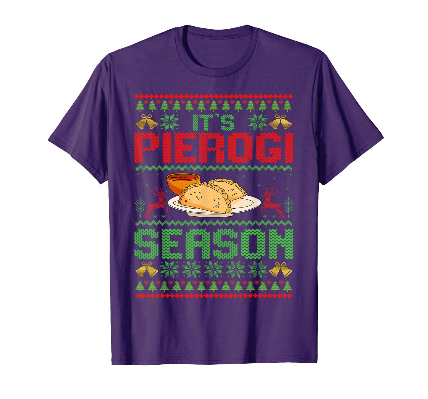 It's Pierogi Season - Polish Food Ugly Christmas Pierogi T-Shirt
