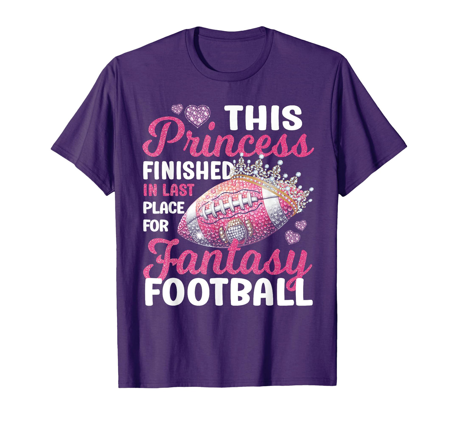 This Princess Finished In Last Place for Fantasy Football T-Shirt
