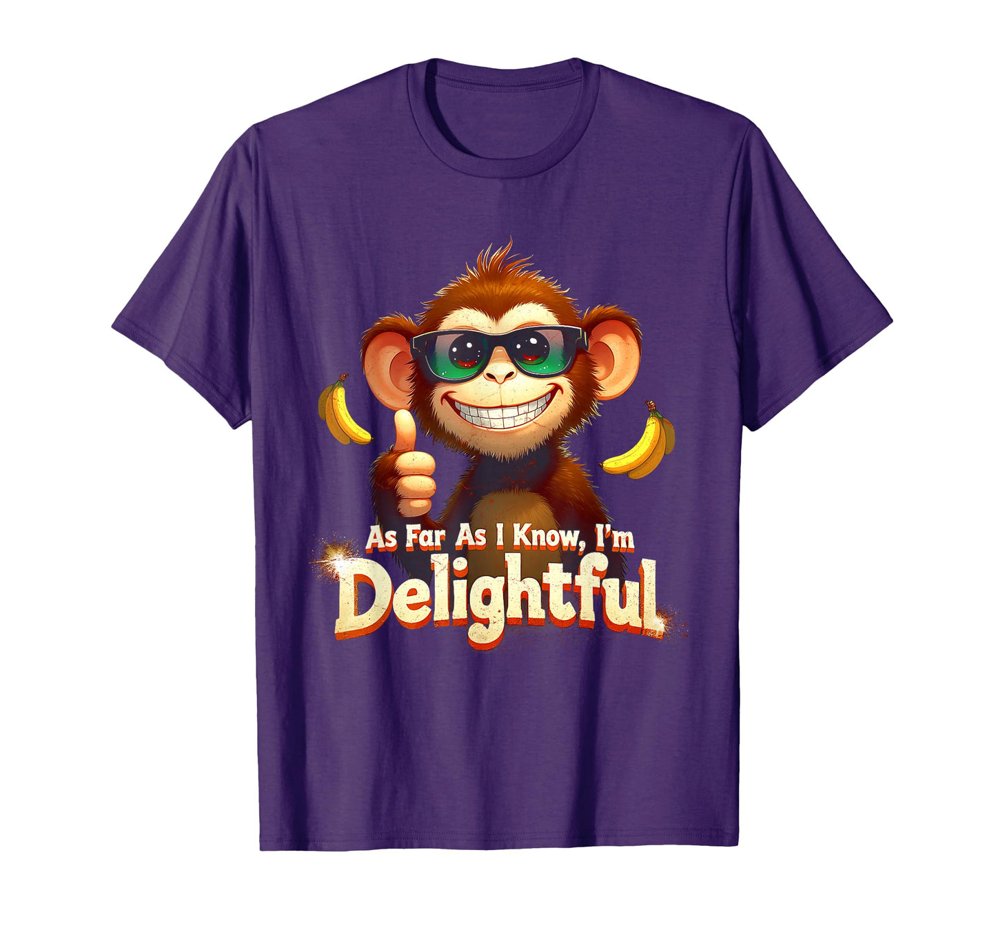 As Far As I Know I'm Delightful Animal Monkey Humor Saying T-Shirt