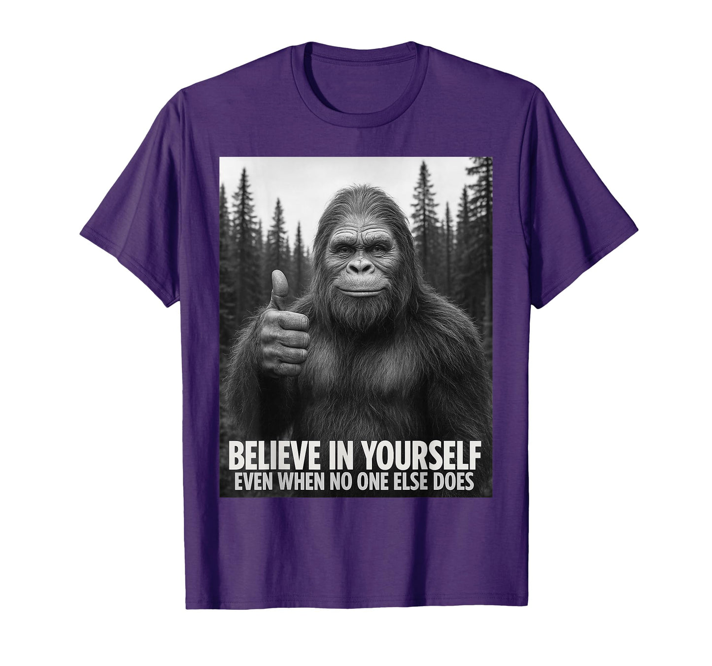 Believe in Yourself Even When No One Else Does Motivational T-Shirt