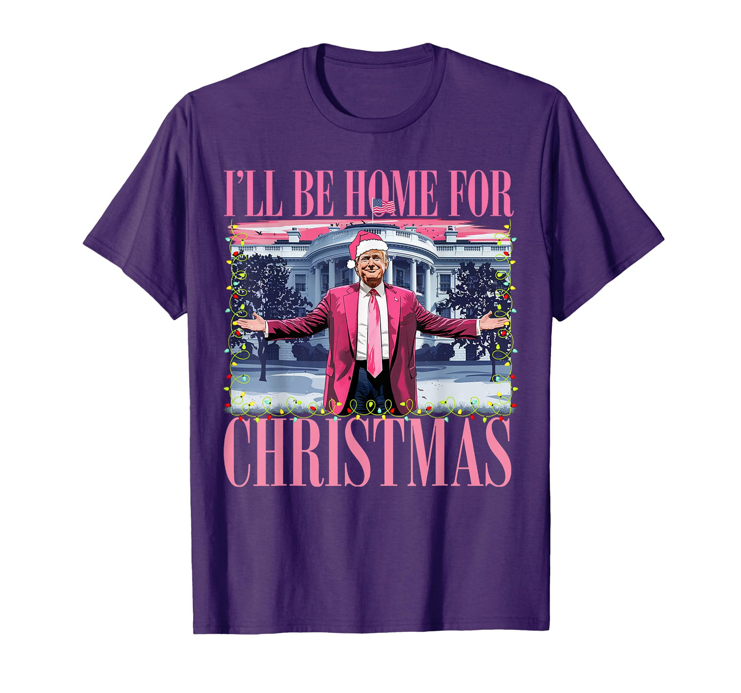 I'll Be Home For Christmas Santa Funny Trump Xmas Pajamas T-Shirt