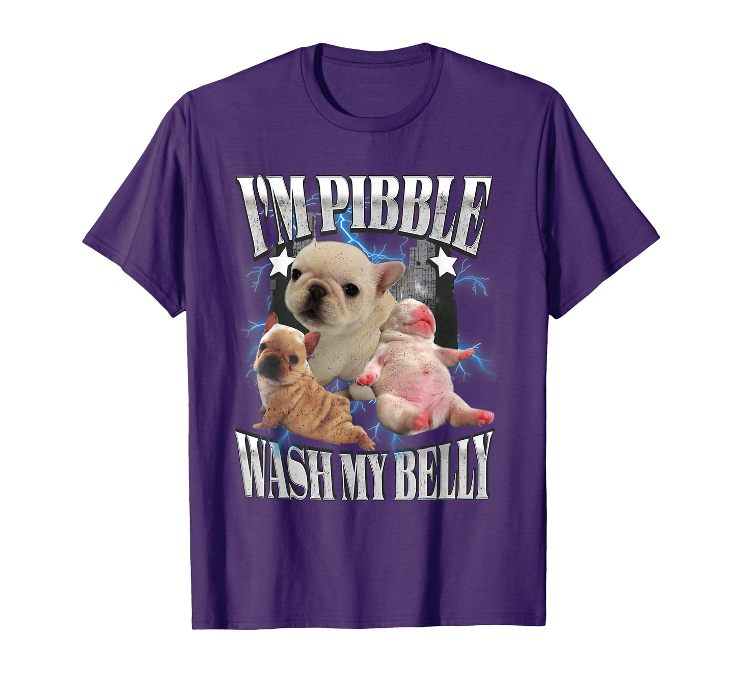 I'm Pibble Wash My Belly French Bulldog Brainrot Gen Z Meme T-Shirt