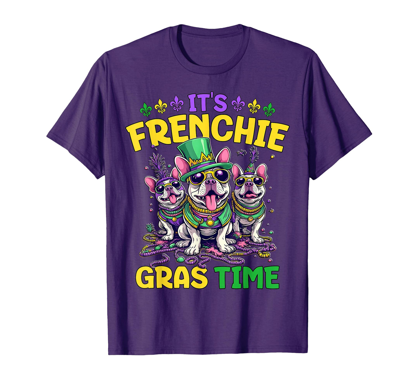 It's Mardi Gras French Bulldog Time Mardi Gras T-Shirt
