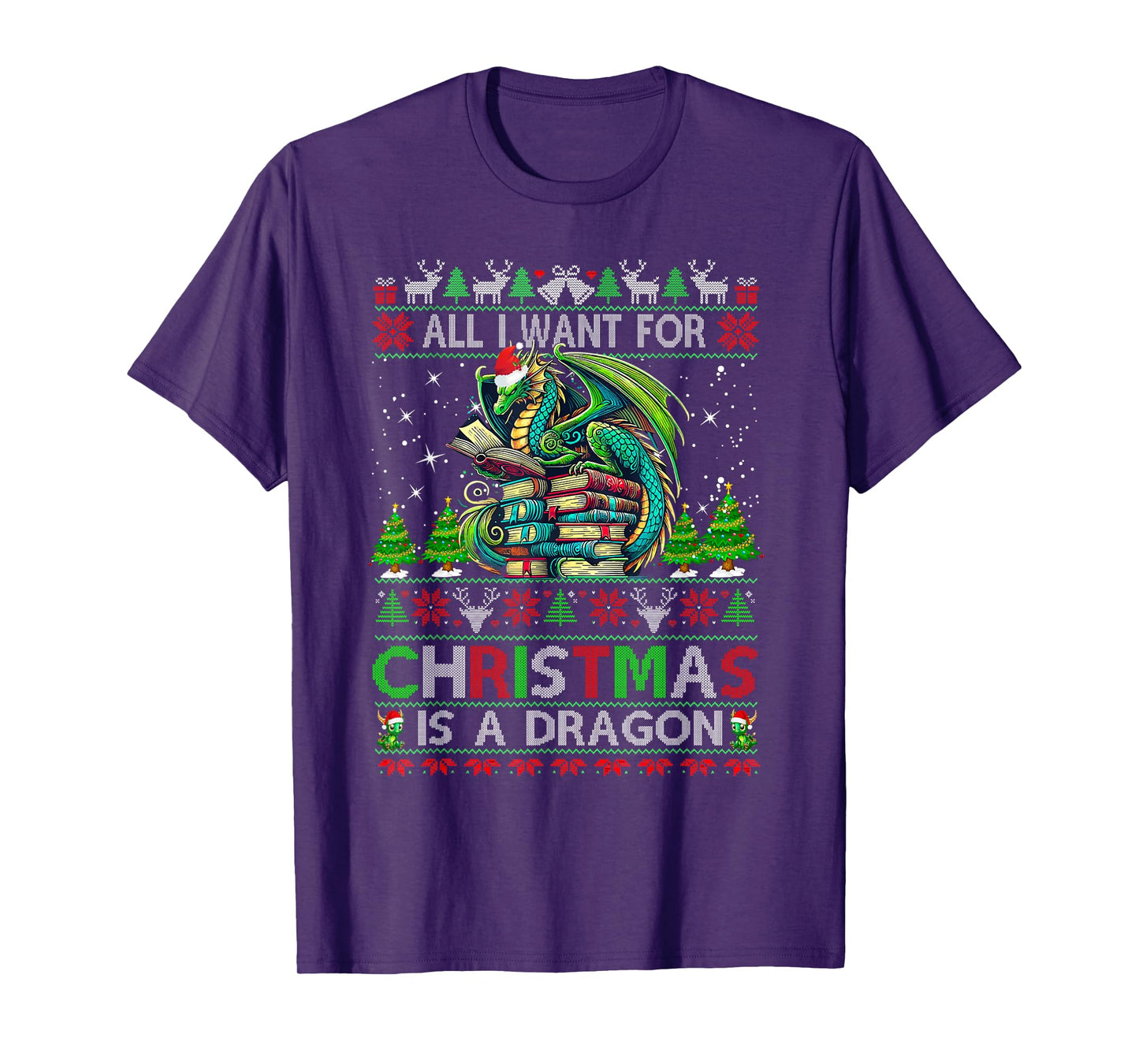 All I Want For Christmas Is A Dragon & Books Ugly Sweater T-Shirt