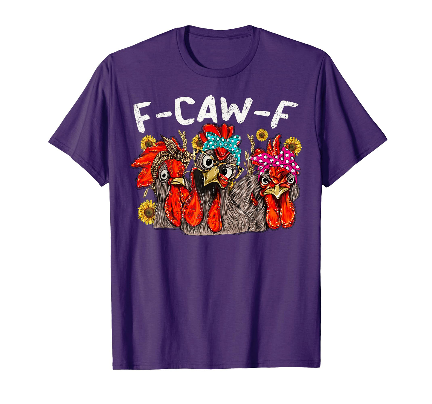 F CAW F Chicken Tee Men Women Funny F-CAW-F Sarcastic T-Shirt