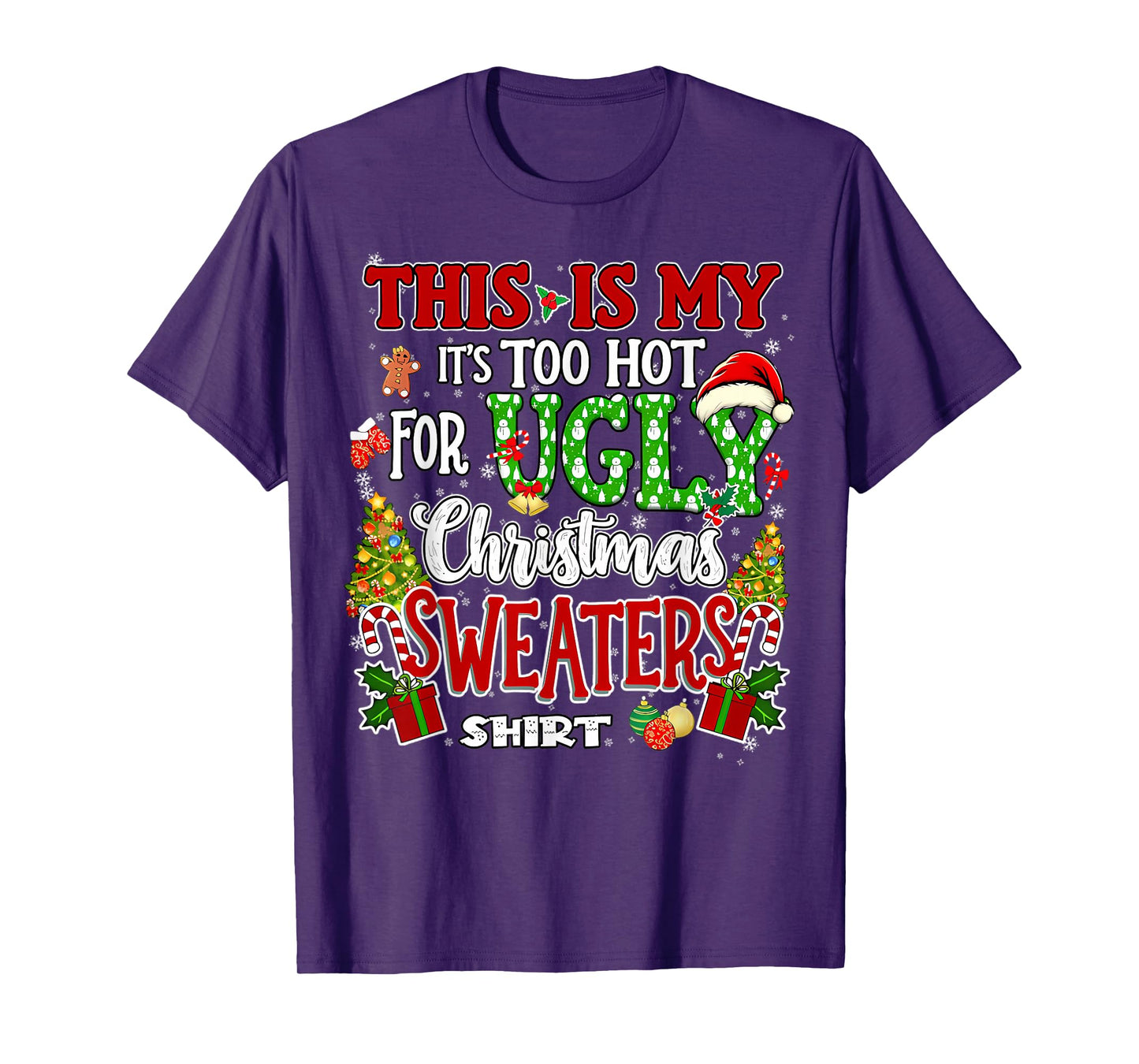 Too Hot Ugly Christmas Sweaters Funny Xmas Men Women Family T-Shirt
