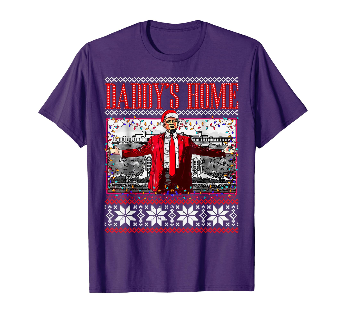 Funny Daddy's Home Trump Ugly Christmas Sweater Xmas Pajamas T-Shirt