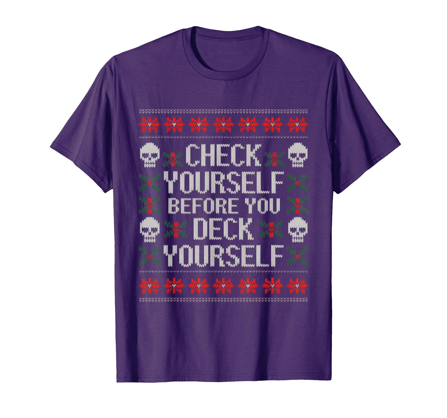 Check Yourself Before You Deck Yourself Christmas Ugly Skull T-Shirt