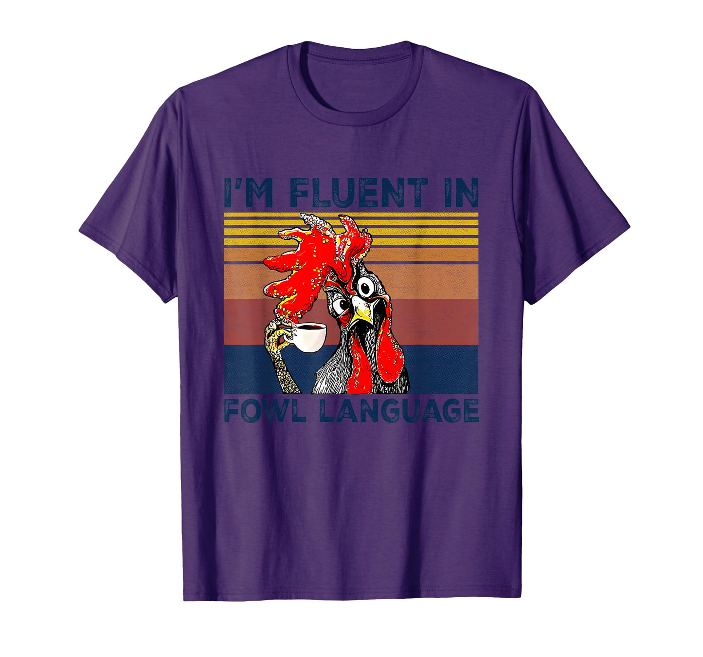 I'm Fluent In Fowl Language Funny Rooster Retro Vintage T-Shirt