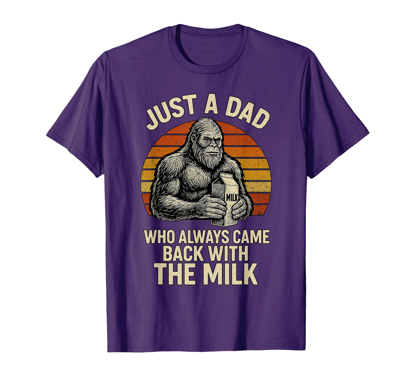 Just Dad Big foot Dad Always Came Back With Milk Retro T-Shirt