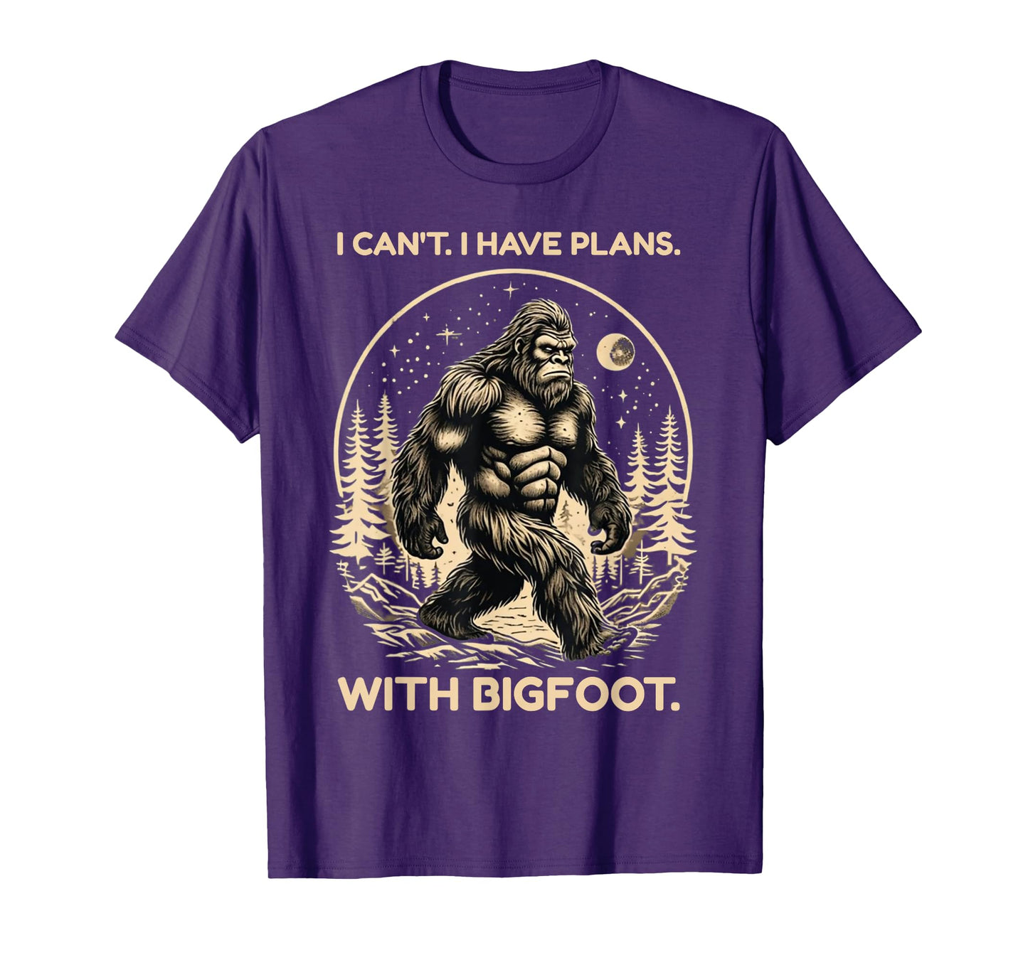 I Can't I Have Plans with Bigfoot Funny Sasquatch Big Foot T-Shirt