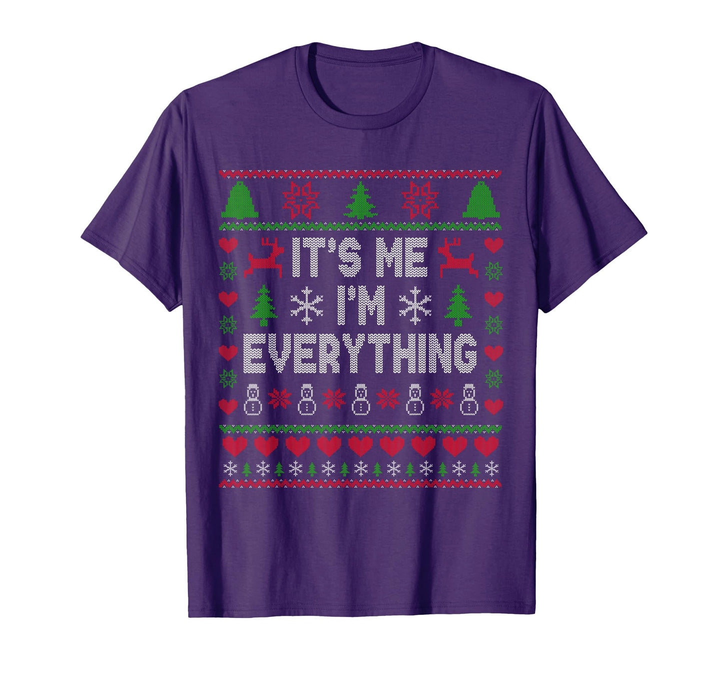 I Have Everything I Want For Christmas Its Me I'm Everything T-Shirt