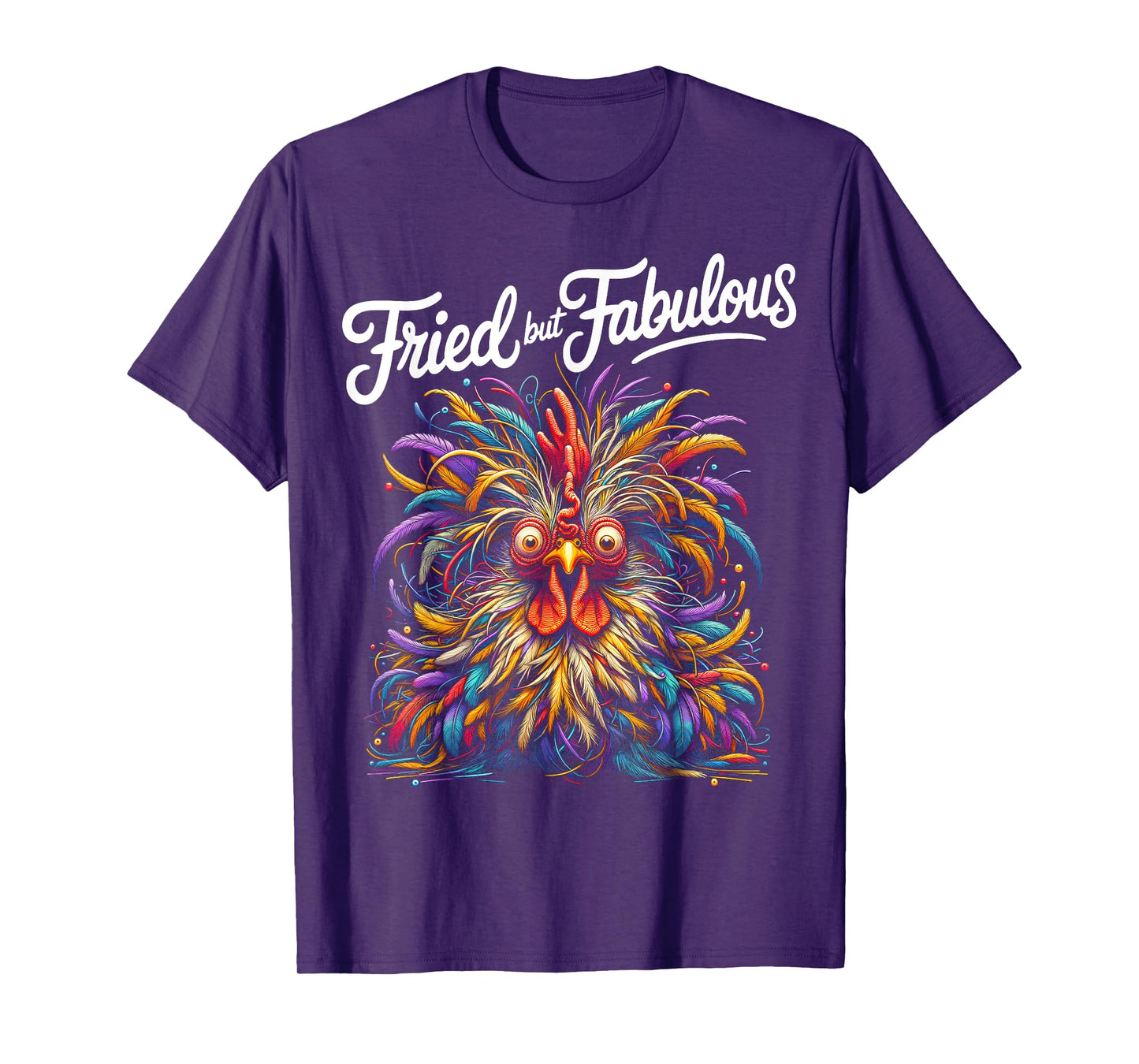 Chicken Funny Fried but Fabulous Graphic Women Chicken Love T-Shirt