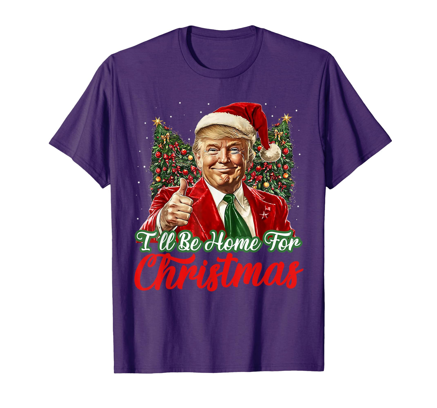 I'll Be Home For Christmas Xmas Trump Pajamas Holiday Santa T-Shirt