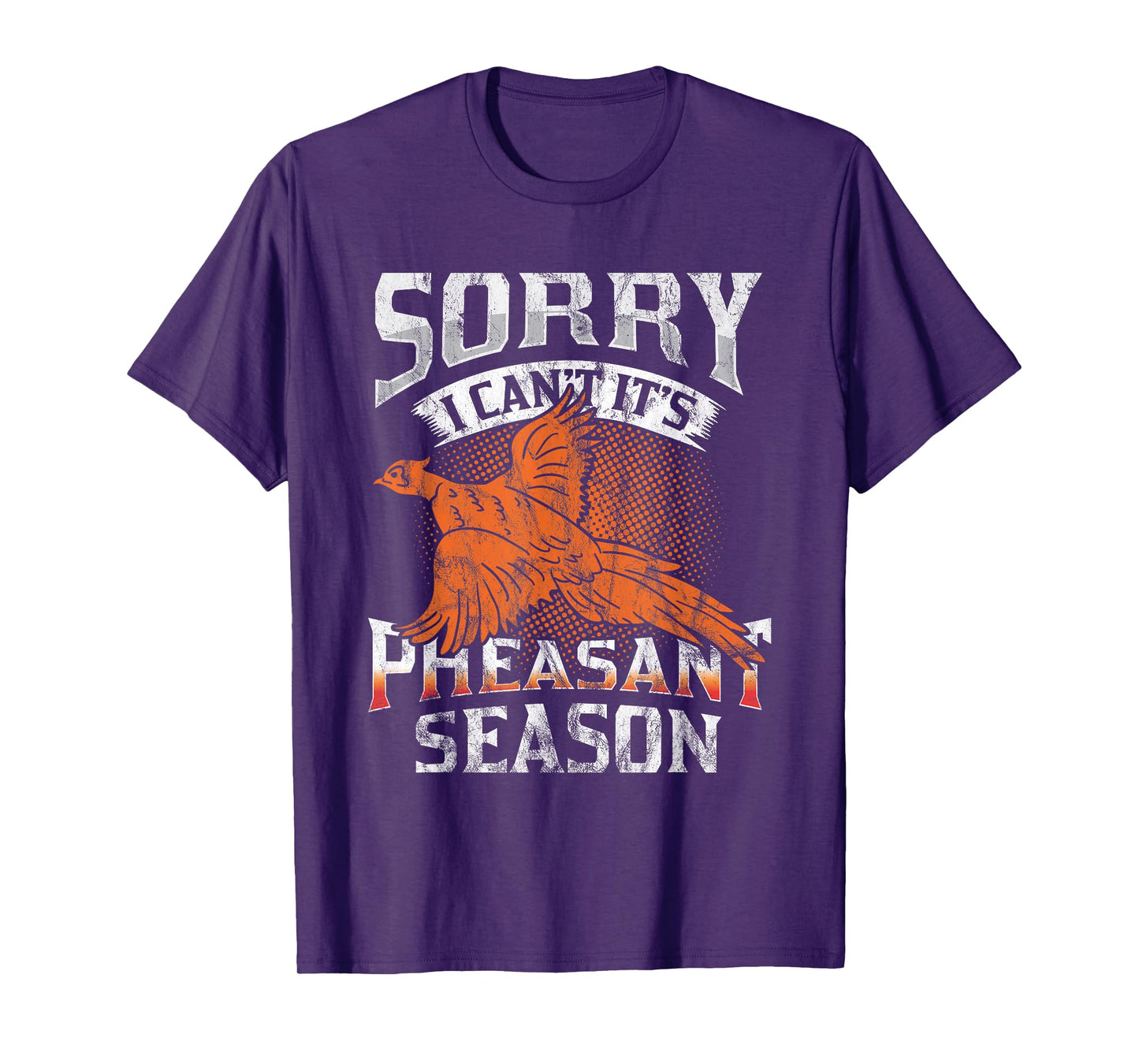Sorry I Can't It's Season Pheasant Season Hunting Gift T-Shirt