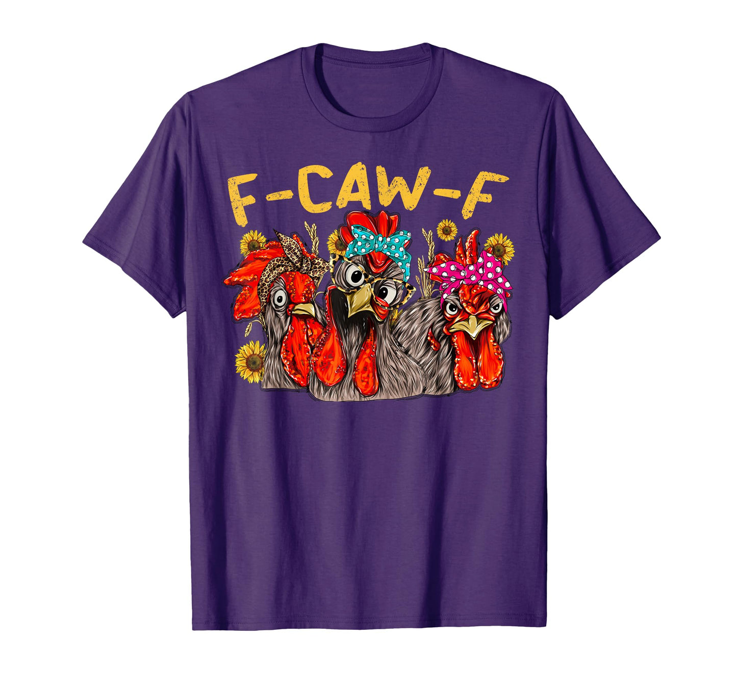 F CAW F Chicken Tee Men Women Funny F-CAW-F Sarcastic T-Shirt