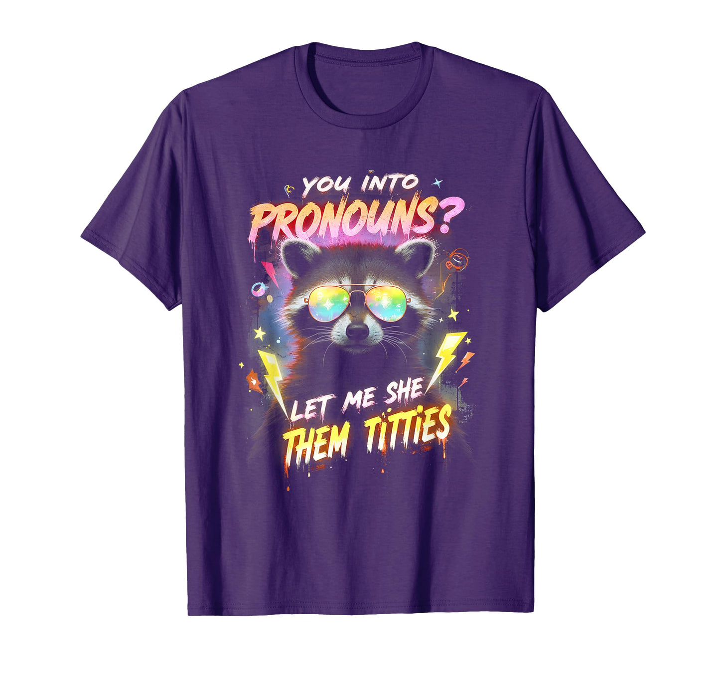 You're Into Pronouns Let Me She Them Tiddies Cute Raccoon T-Shirt
