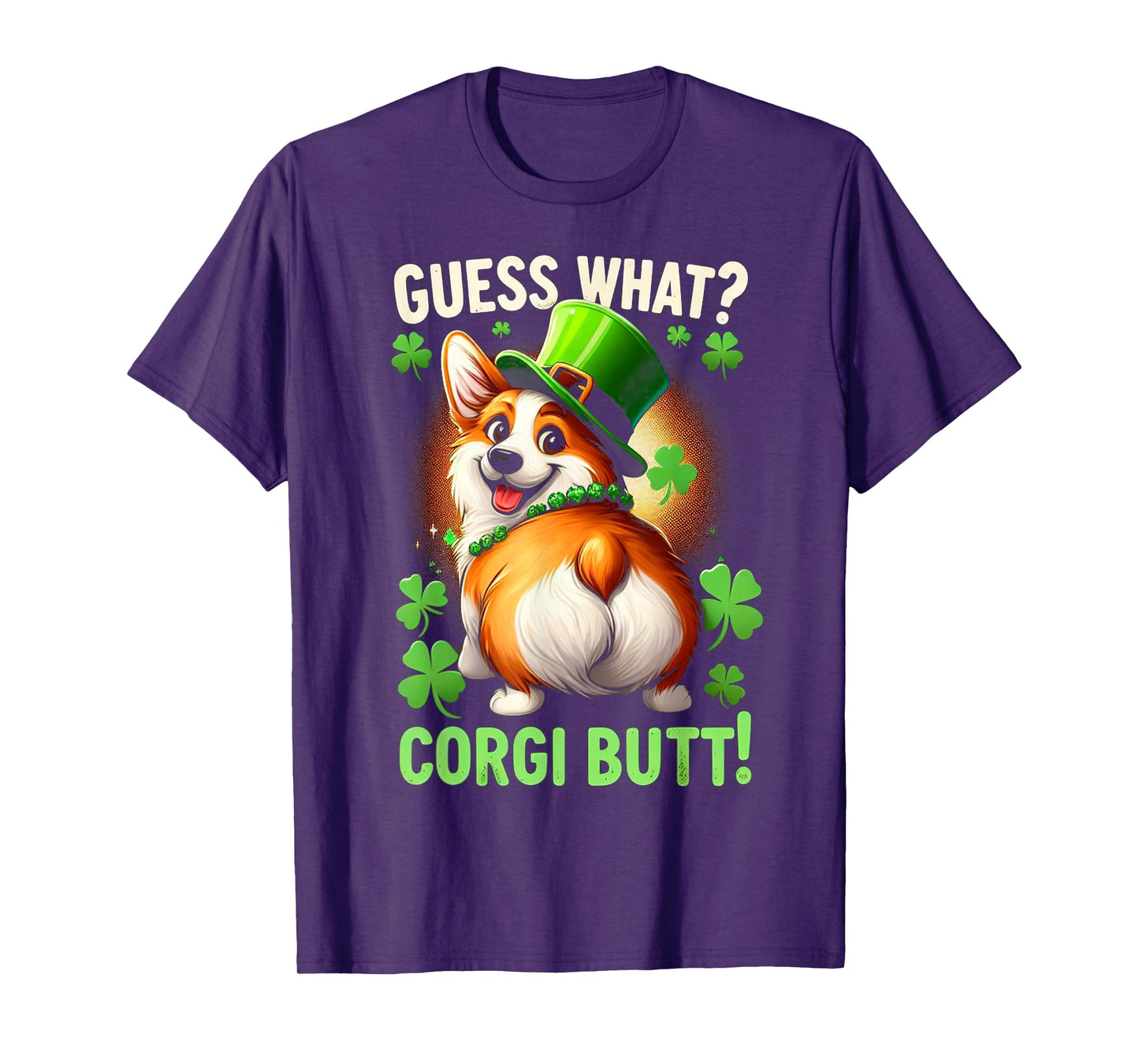 Guess What? Corgi Butt! Funny St Patricks Day Corgi Funny T-Shirt