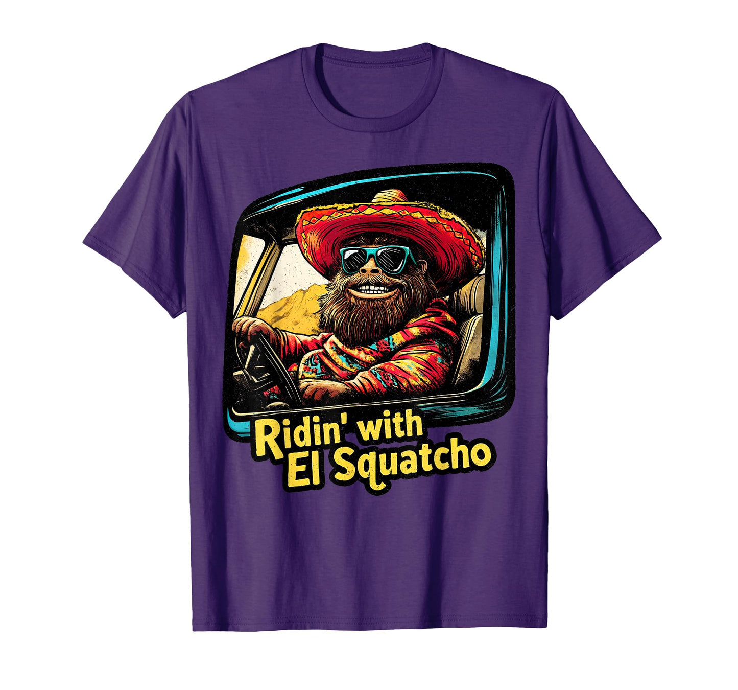 Ridin' with El Squatcho – Western Bigfoot Funny Sasquatch T-Shirt