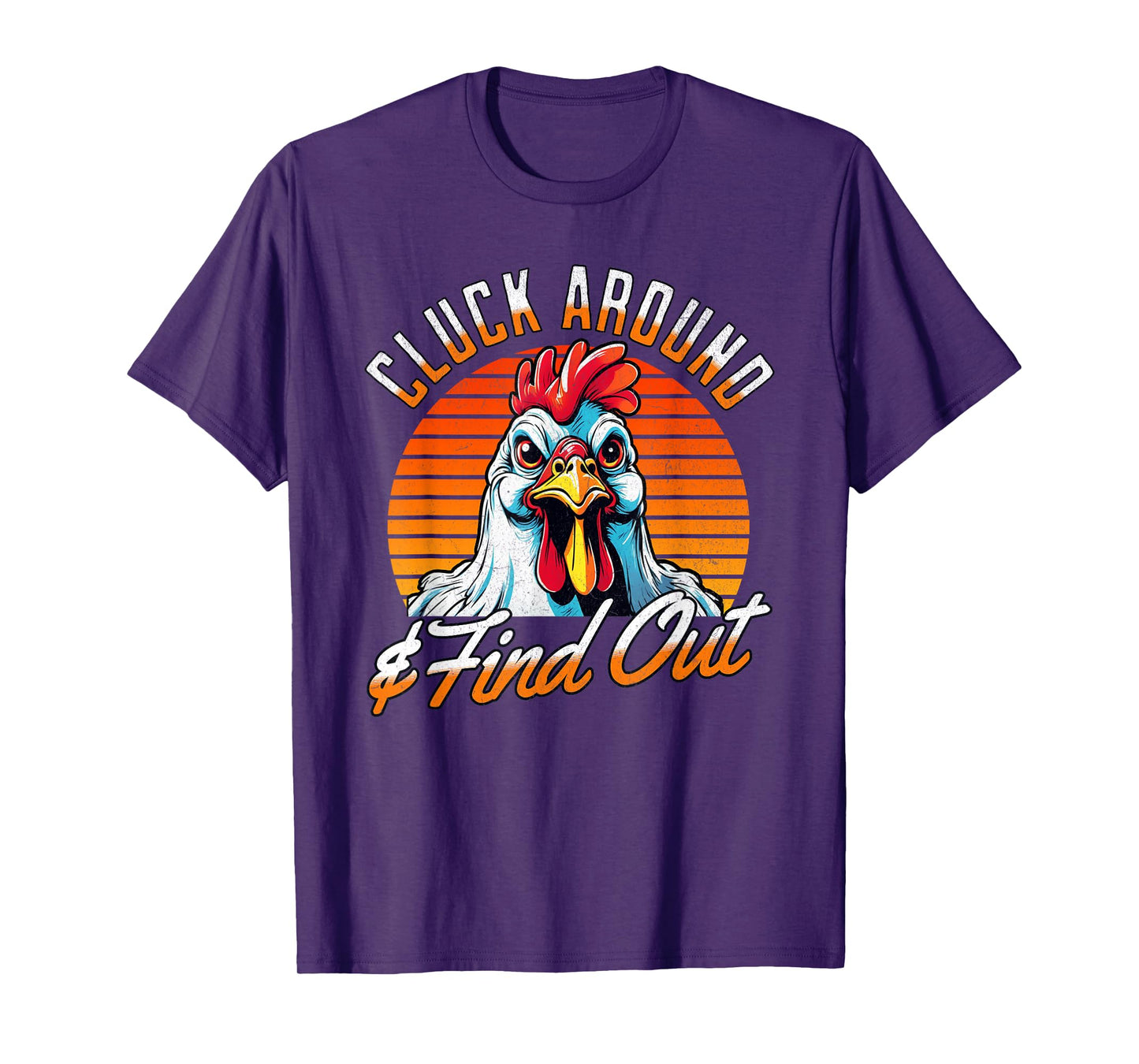 Angry Chicken "Cluck Around And Find Out" Funny Saying Retro T-Shirt