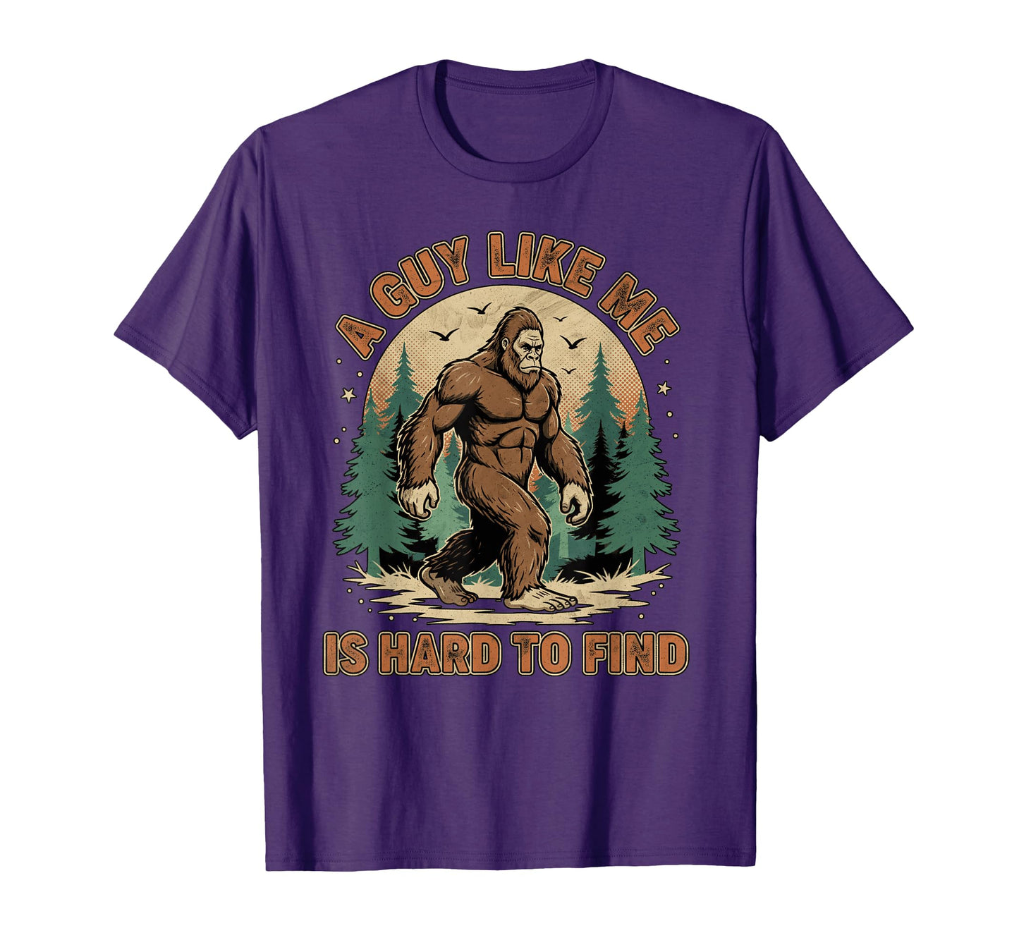 A Guy Like Me is Hard to Find Forest Bigfoot Funny Men T-Shirt
