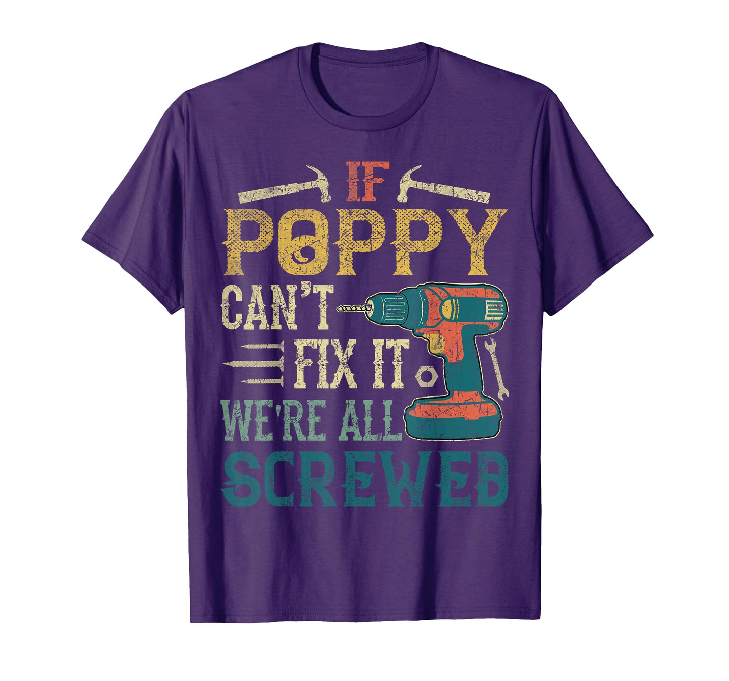 If Poppy Can't Fix it We're All Screwed Funny Fathers Gift T-Shirt