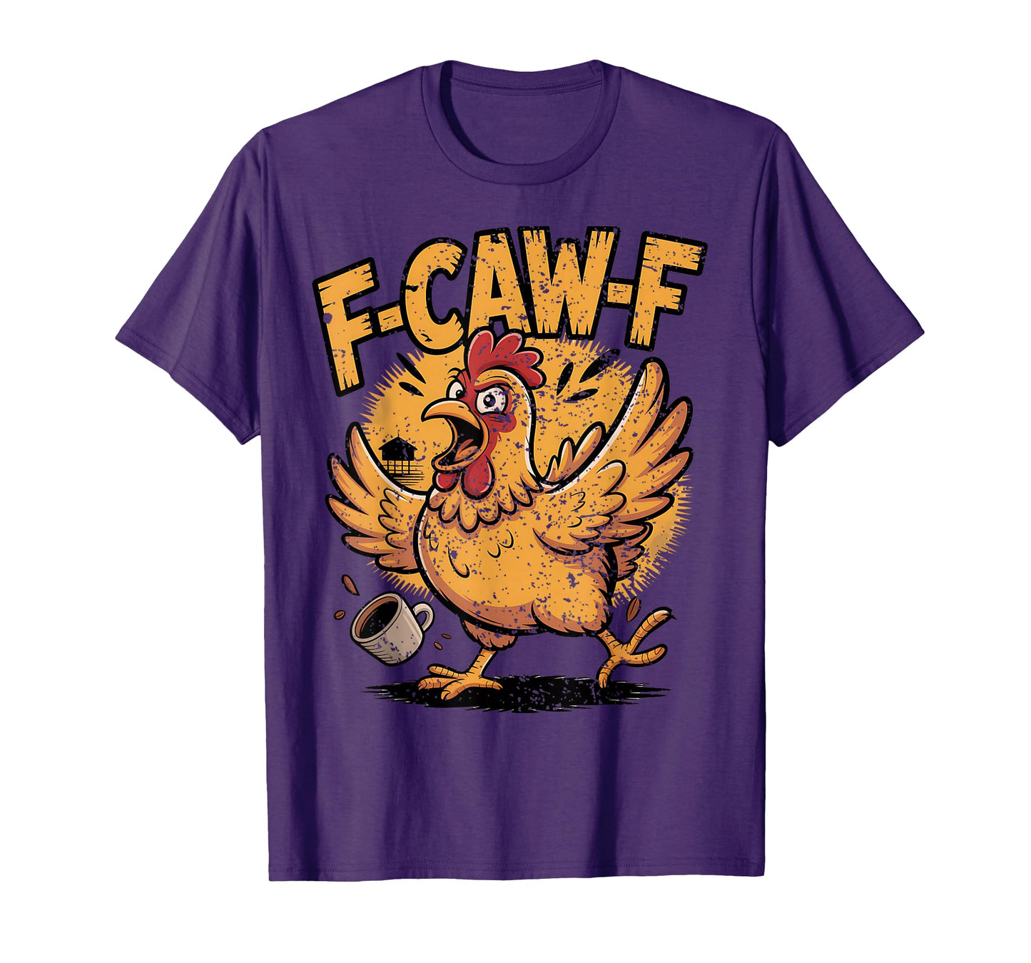 F Caw F Coffee Chicken F kawf Rooster Funny Bird Fcawf T-Shirt