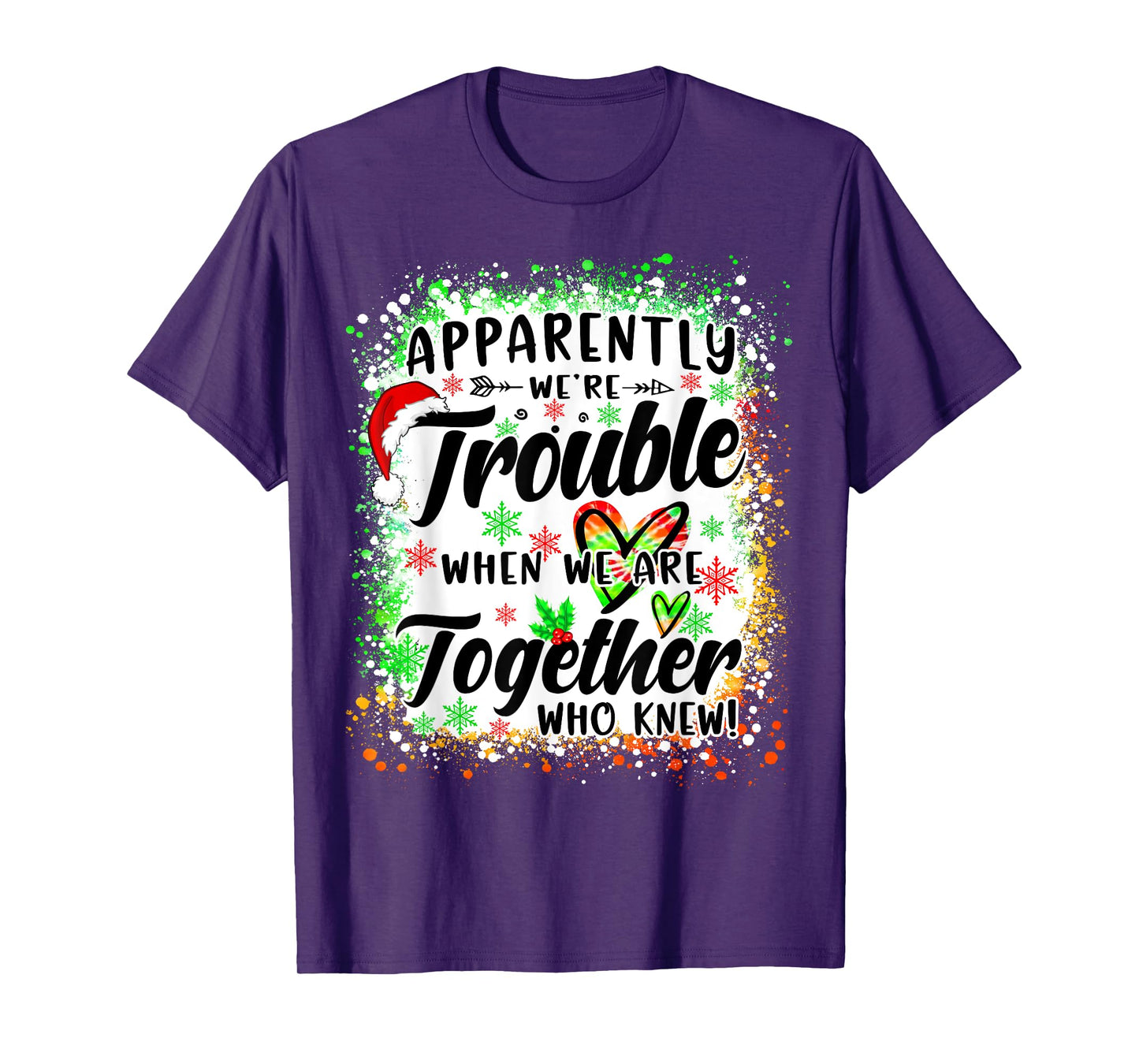 Apparently We're Trouble When We're Together Bestie Xmas T-Shirt